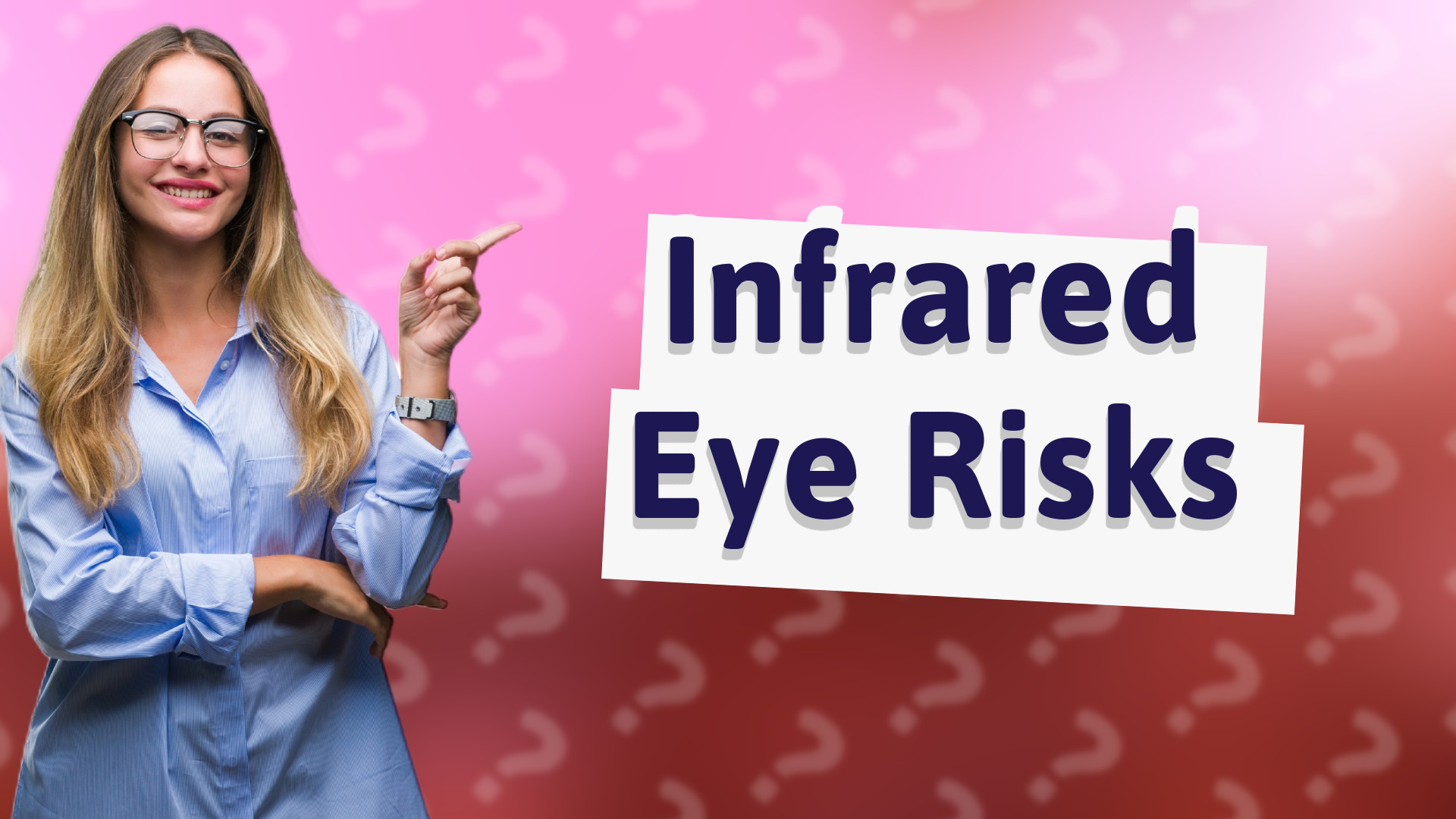 Infrared Eye Risks
