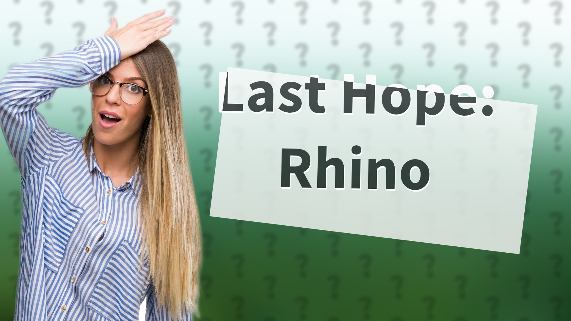 Last Hope: Rhino