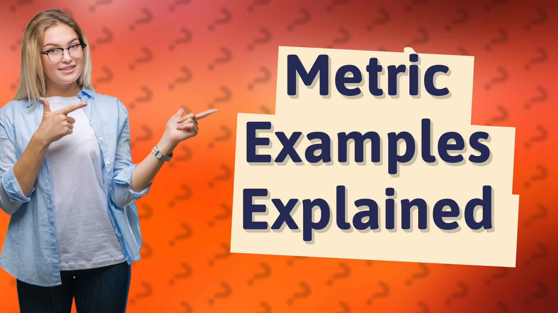 Metric Examples Explained