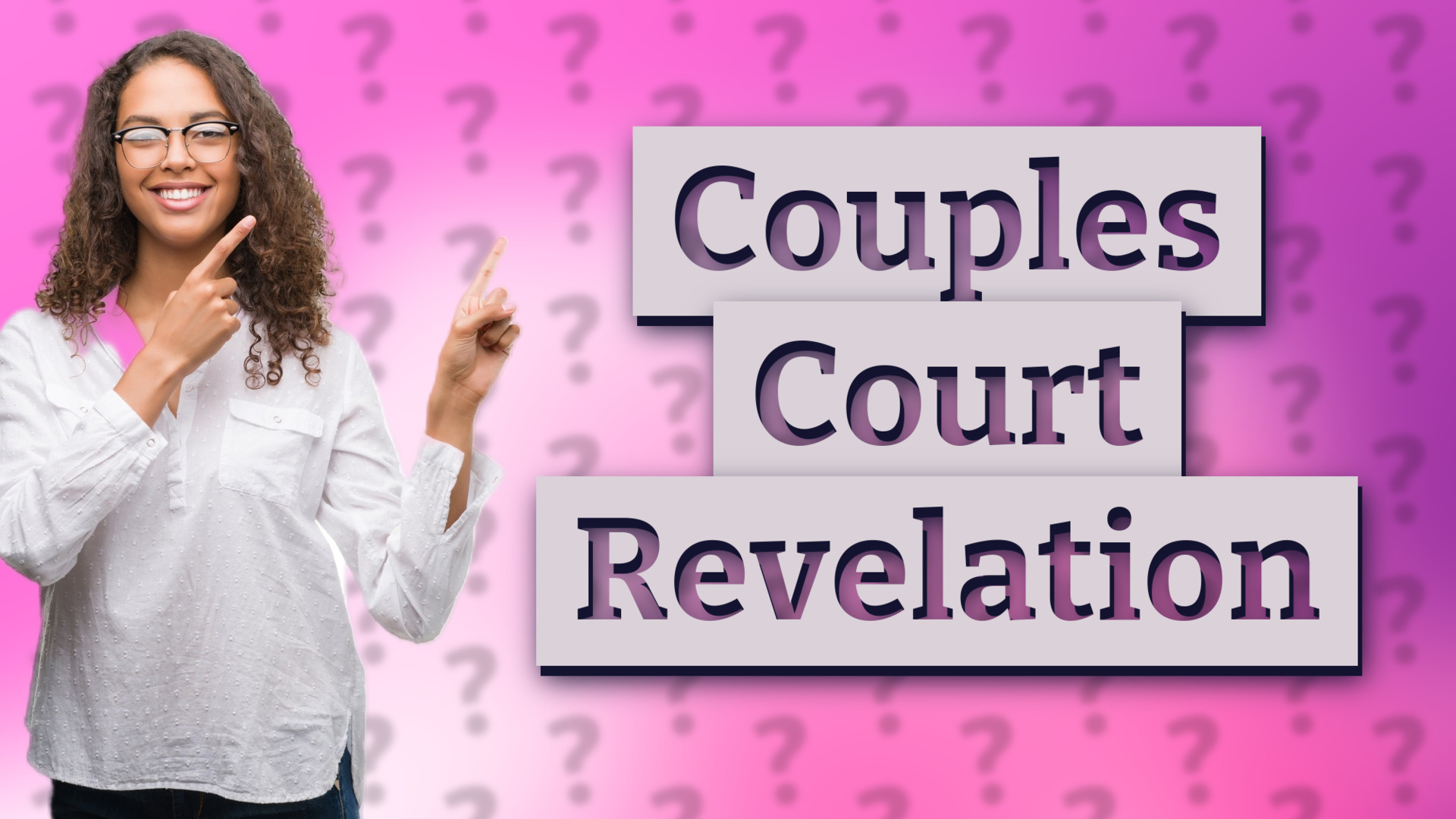 Couples Court Revelation