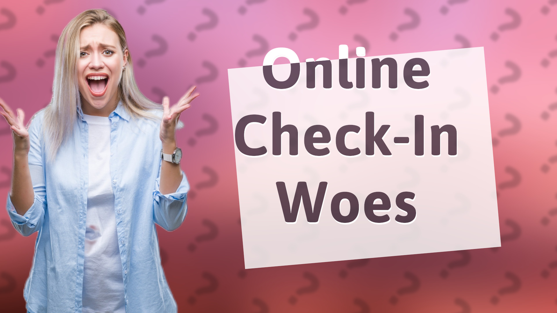 Online Check-In Woes