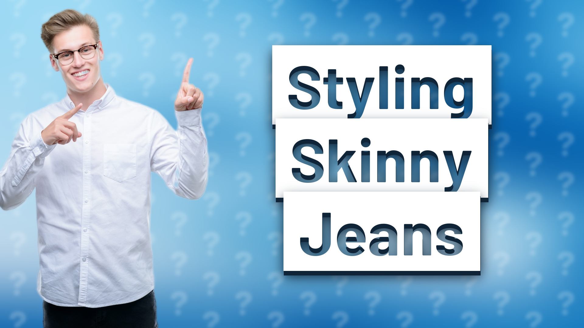 Styling Skinny Jeans