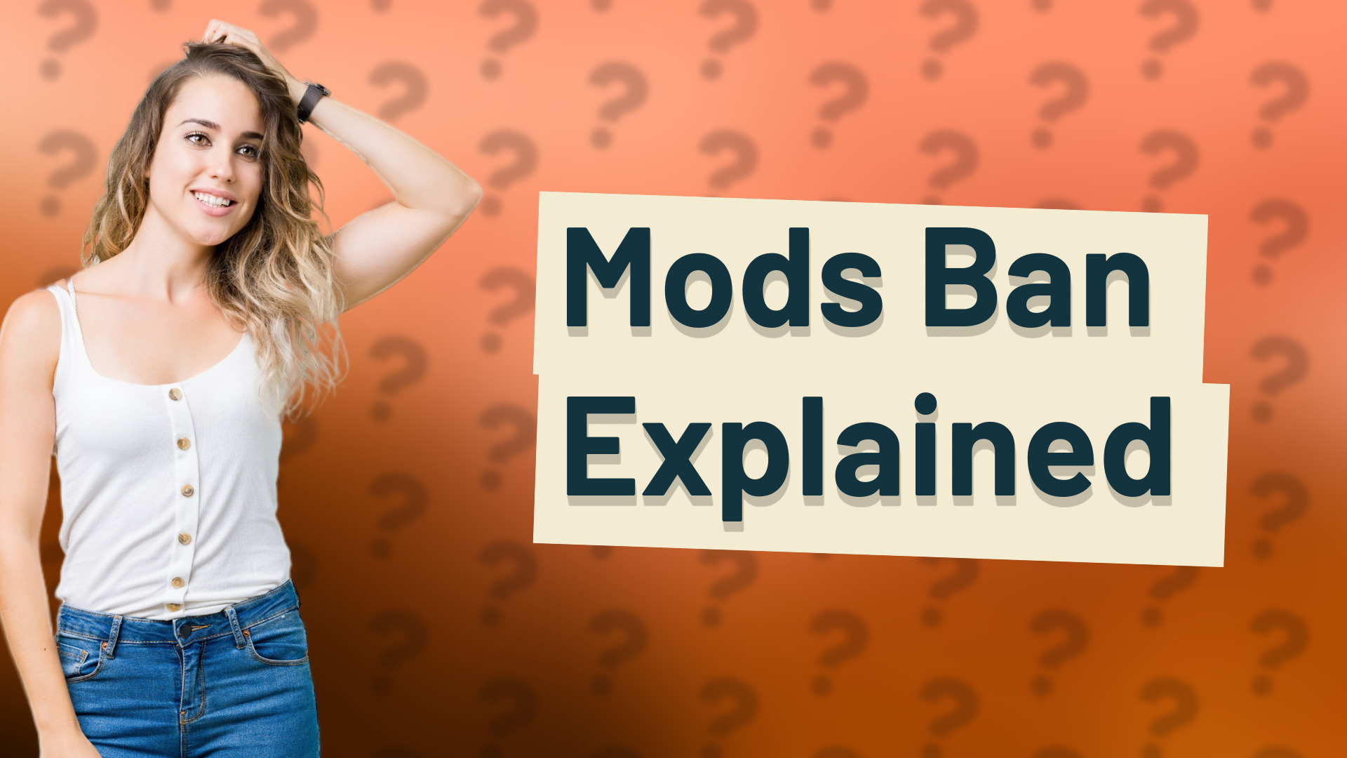 Mods Ban Explained
