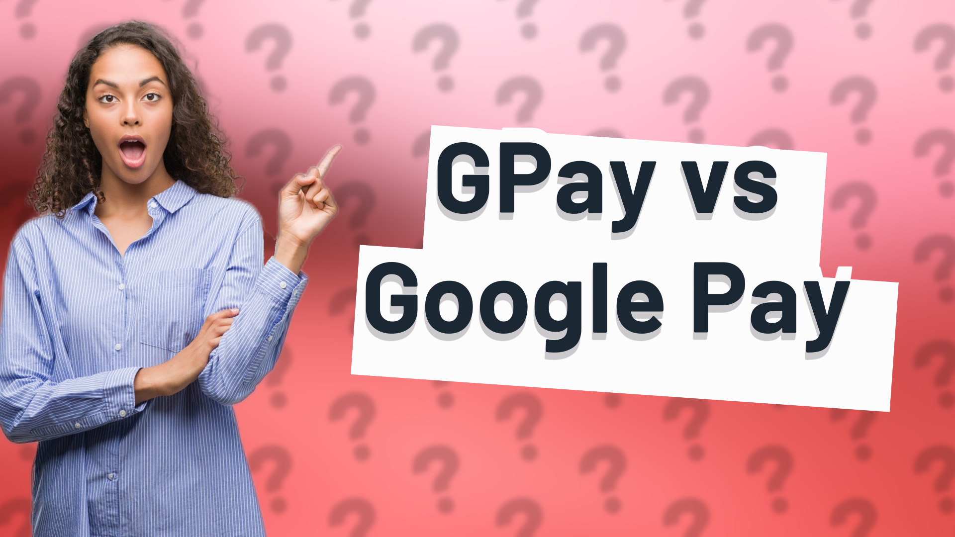 GPay vs Google Pay