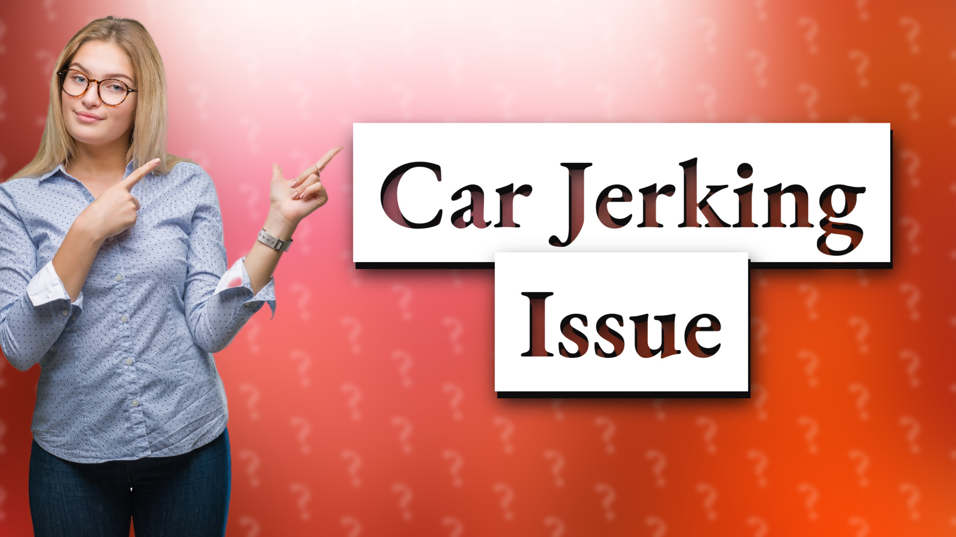 Car Jerking Issue
