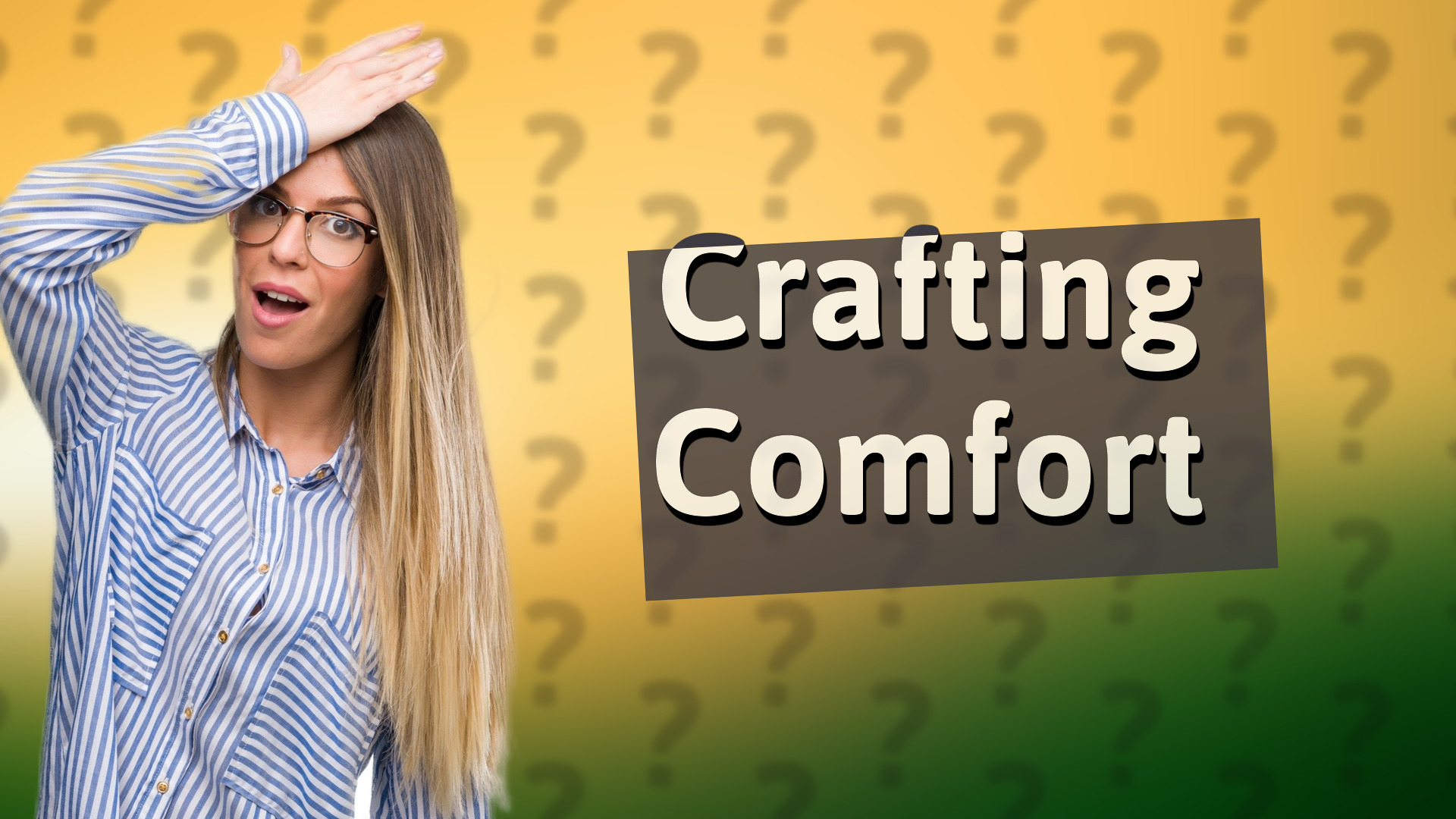 Crafting Comfort