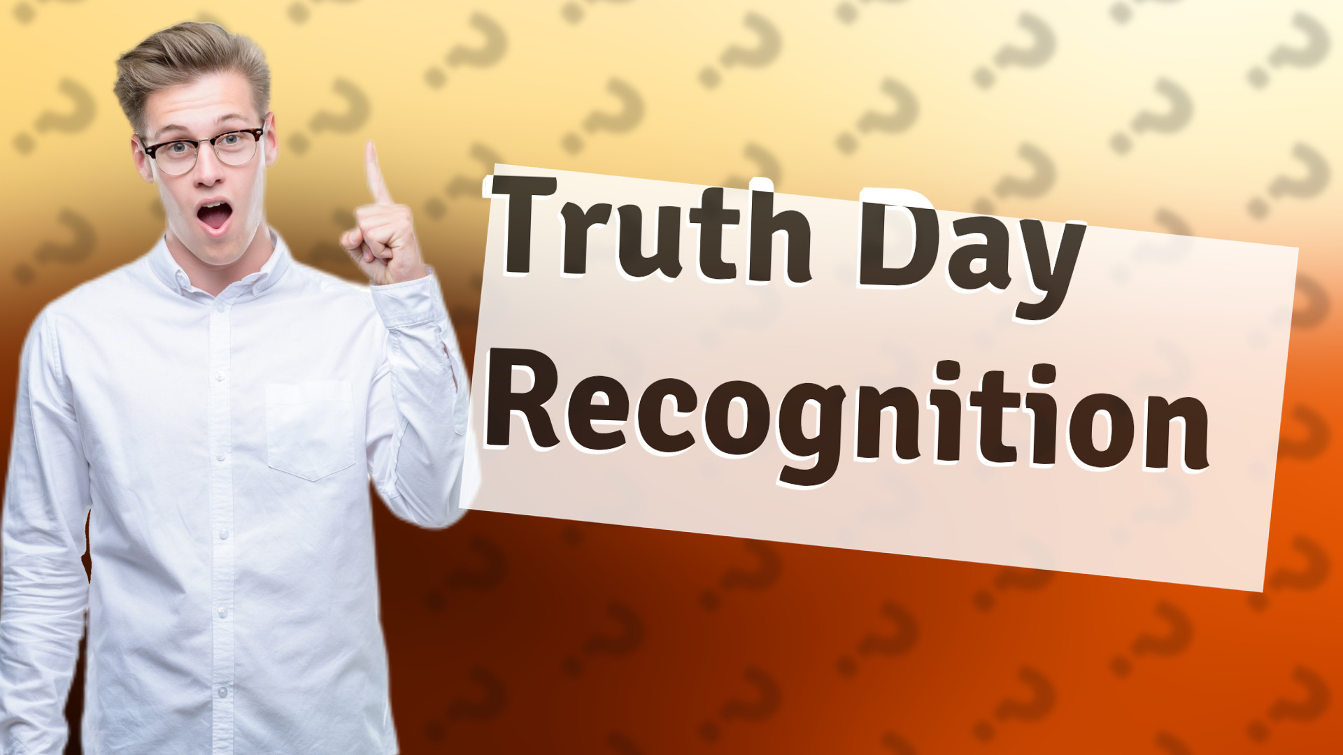 Truth Day Recognition