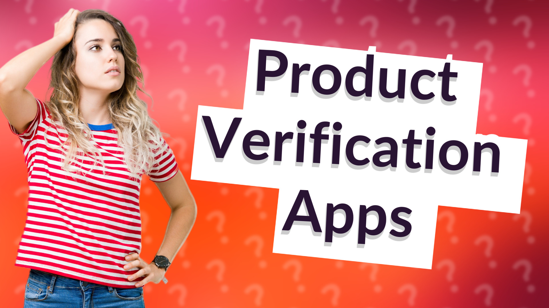 Product Verification Apps