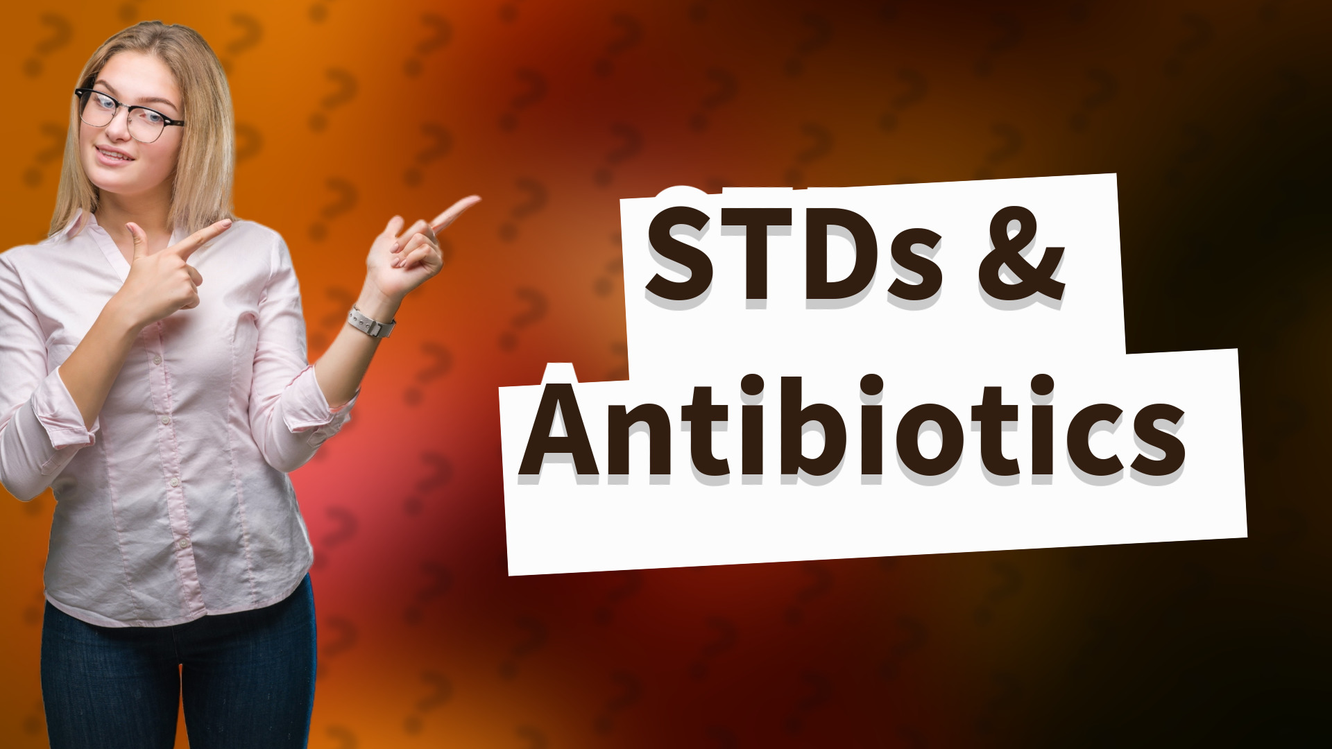 STDs & Antibiotics