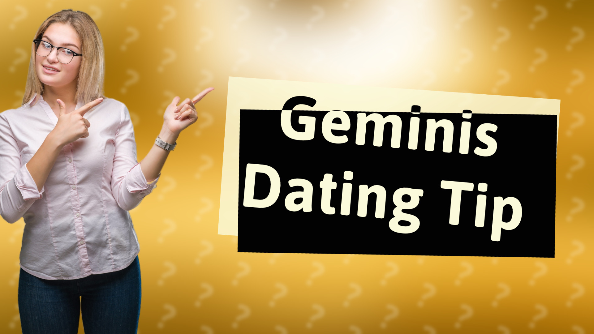Geminis Dating Tip