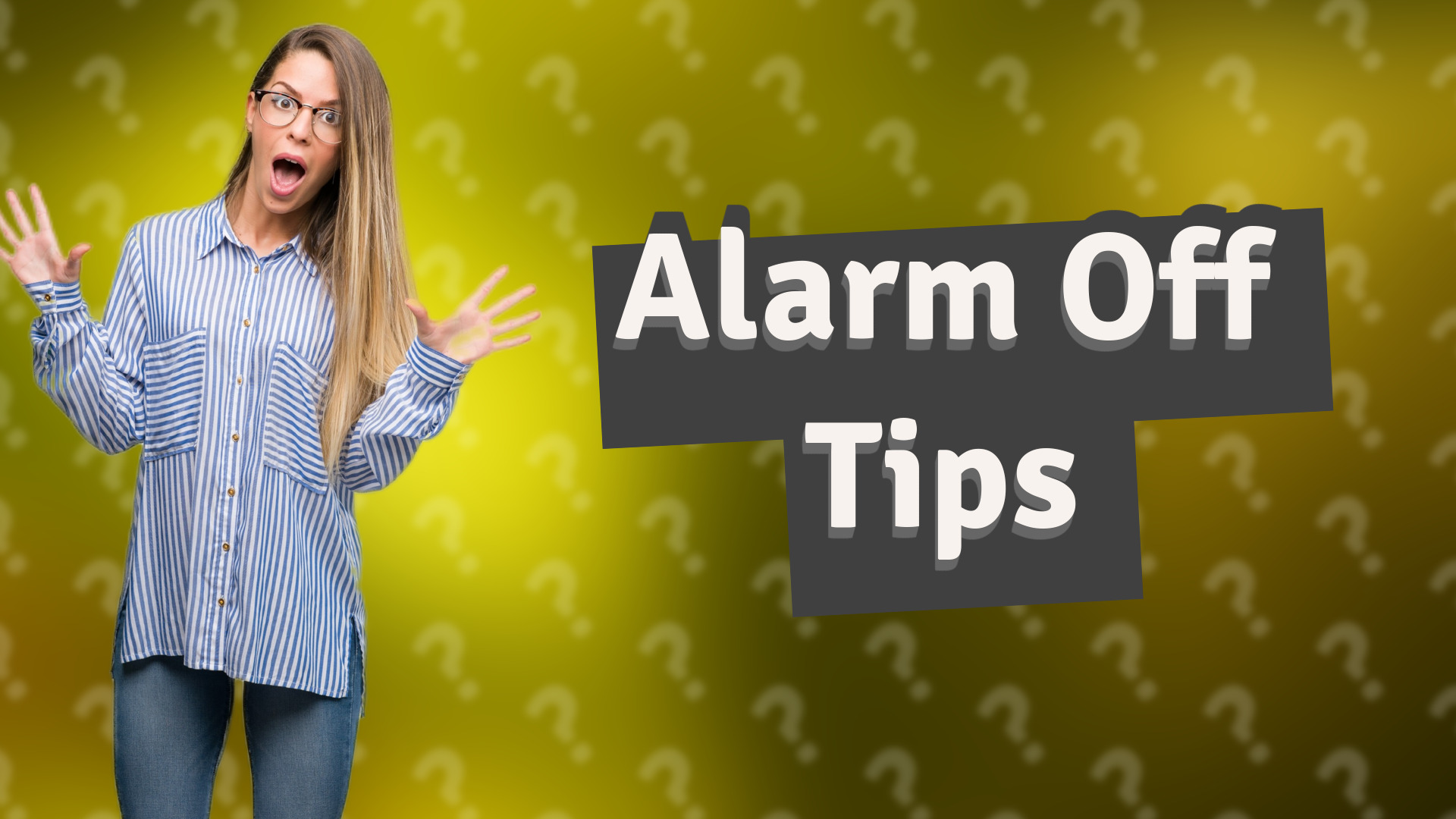 Alarm Off Tips