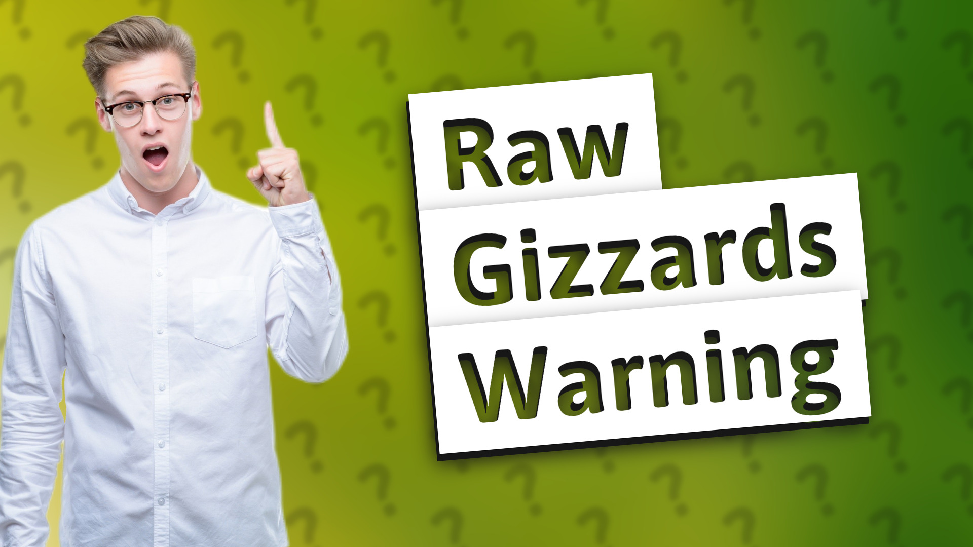 Raw Gizzards Warning