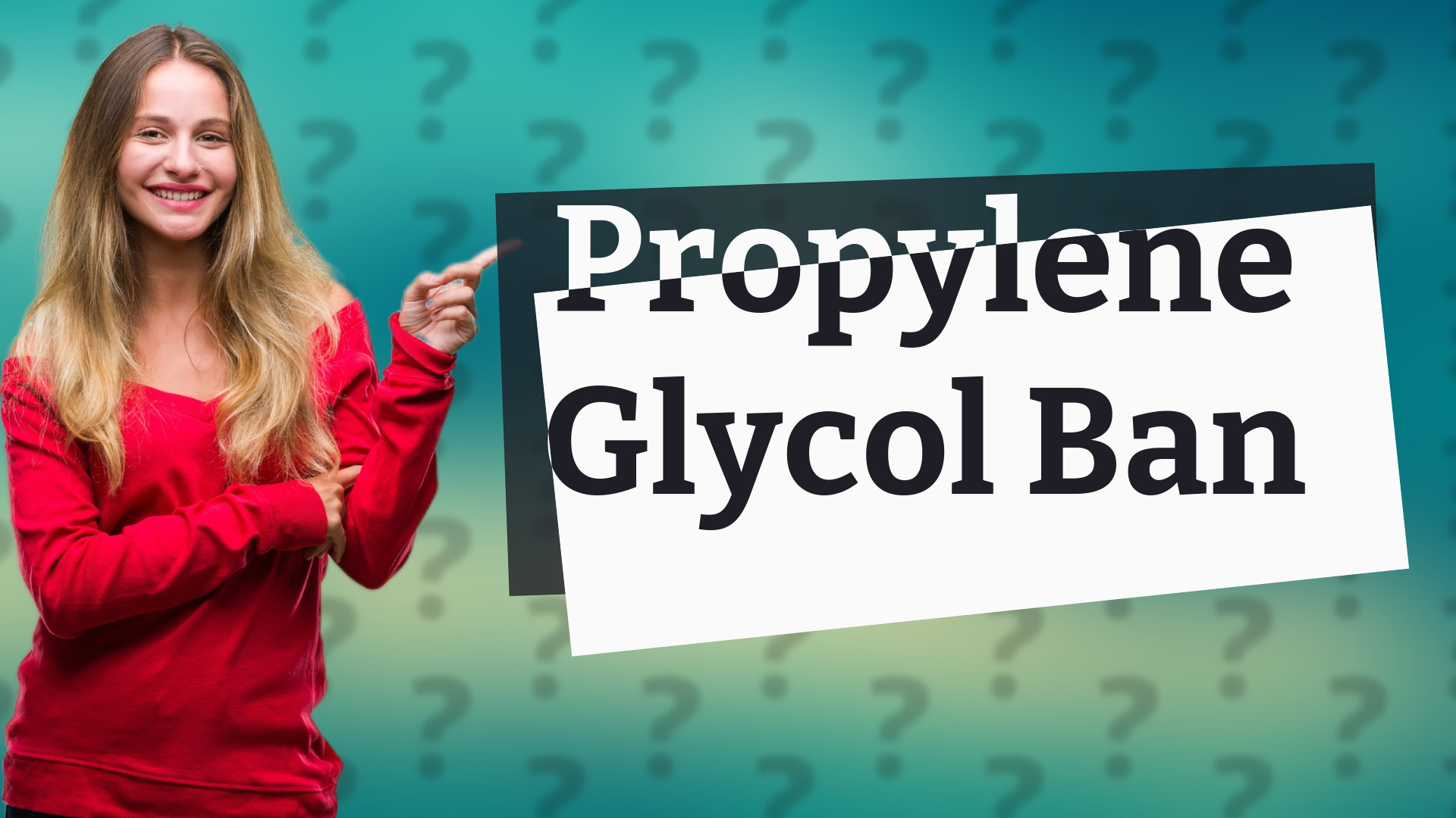 Propylene Glycol Ban