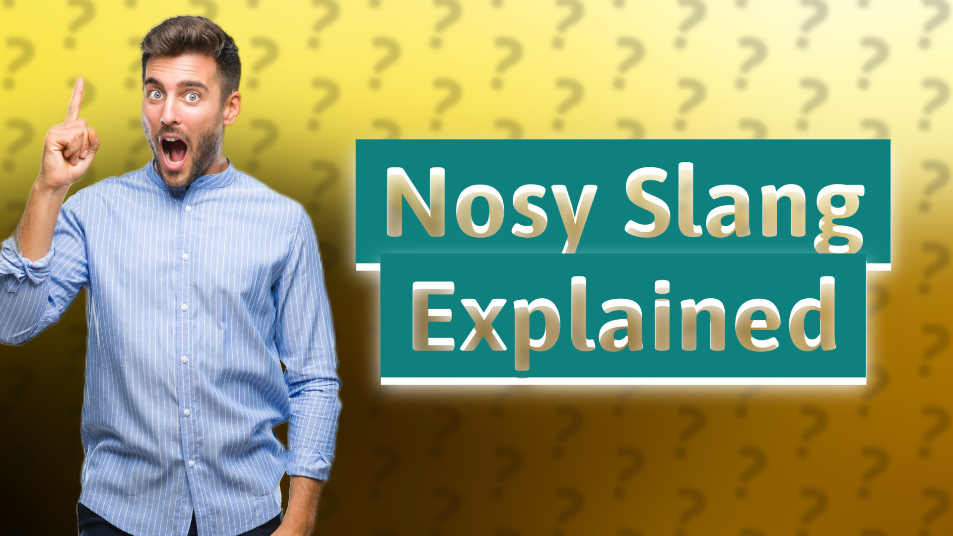 Nosy Slang Explained