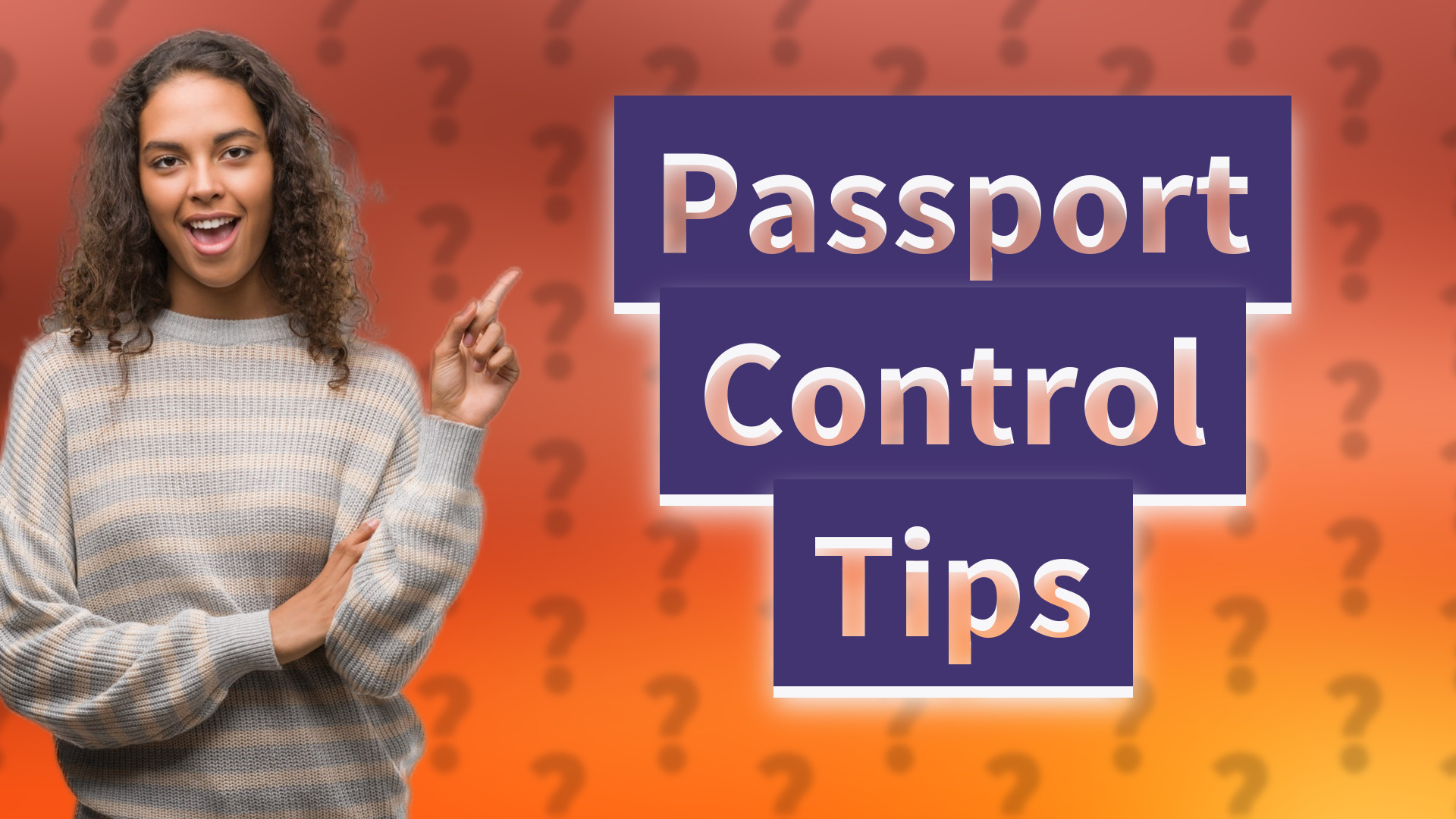 Passport Control Tips