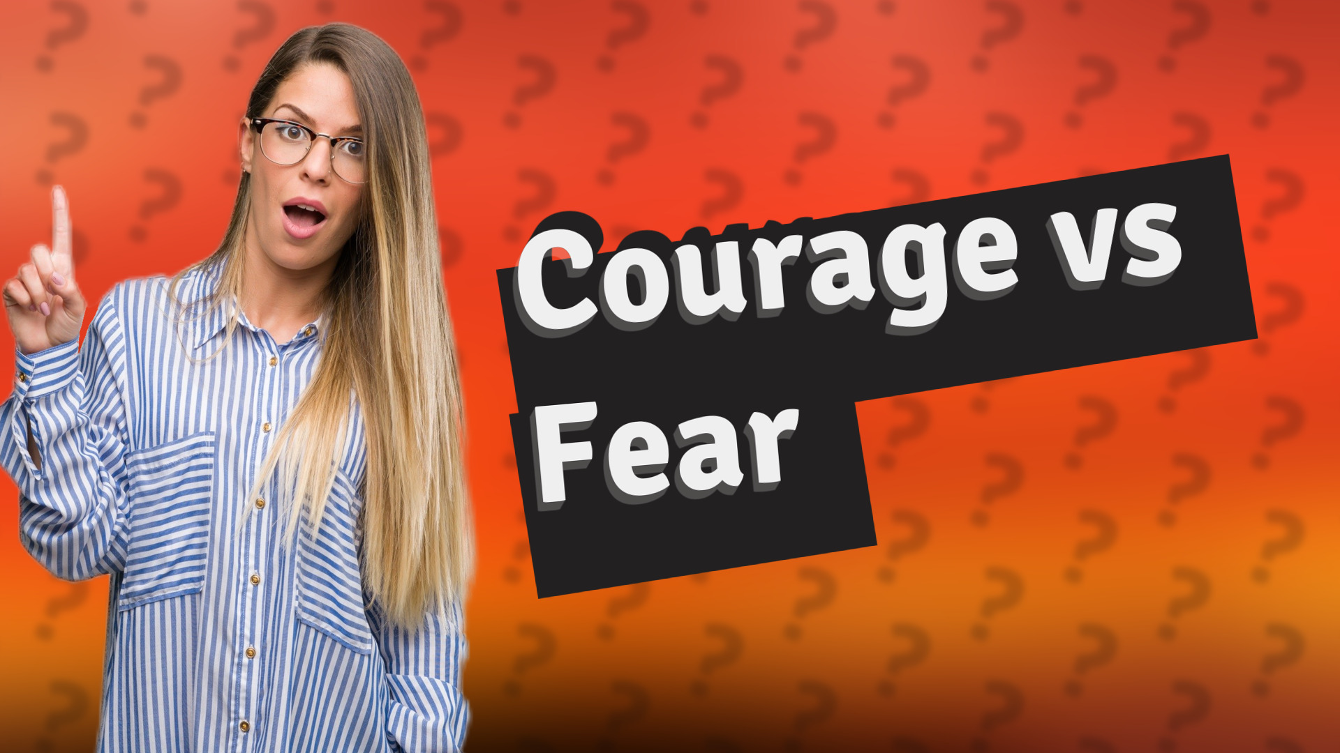 Courage vs Fear