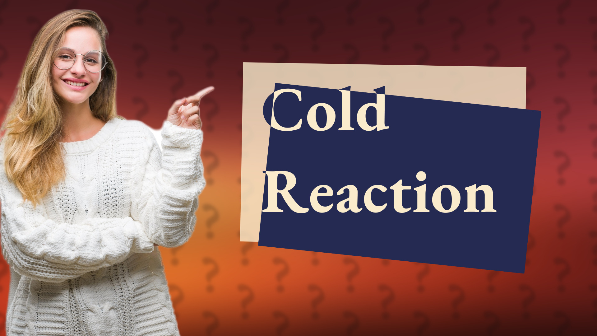 Cold Reaction