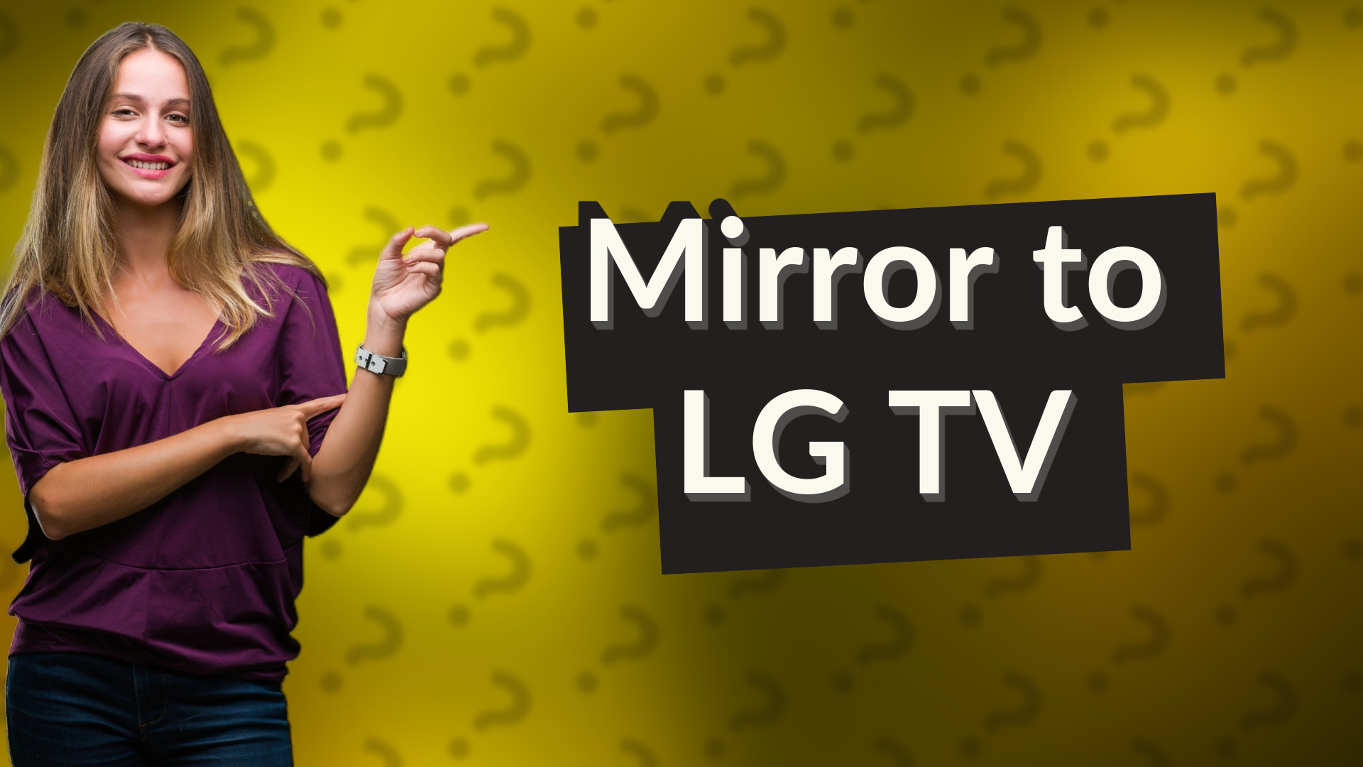 Mirror to LG TV