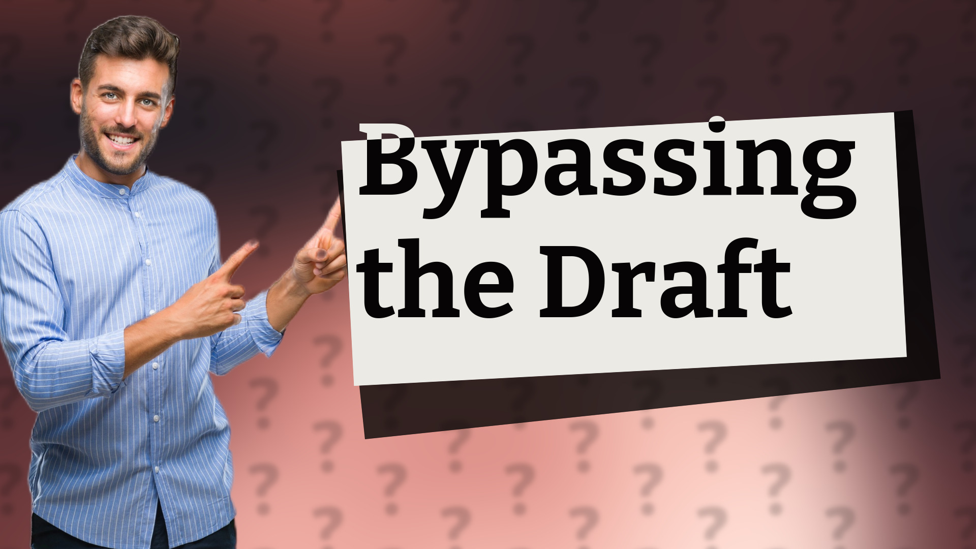 Bypassing the Draft