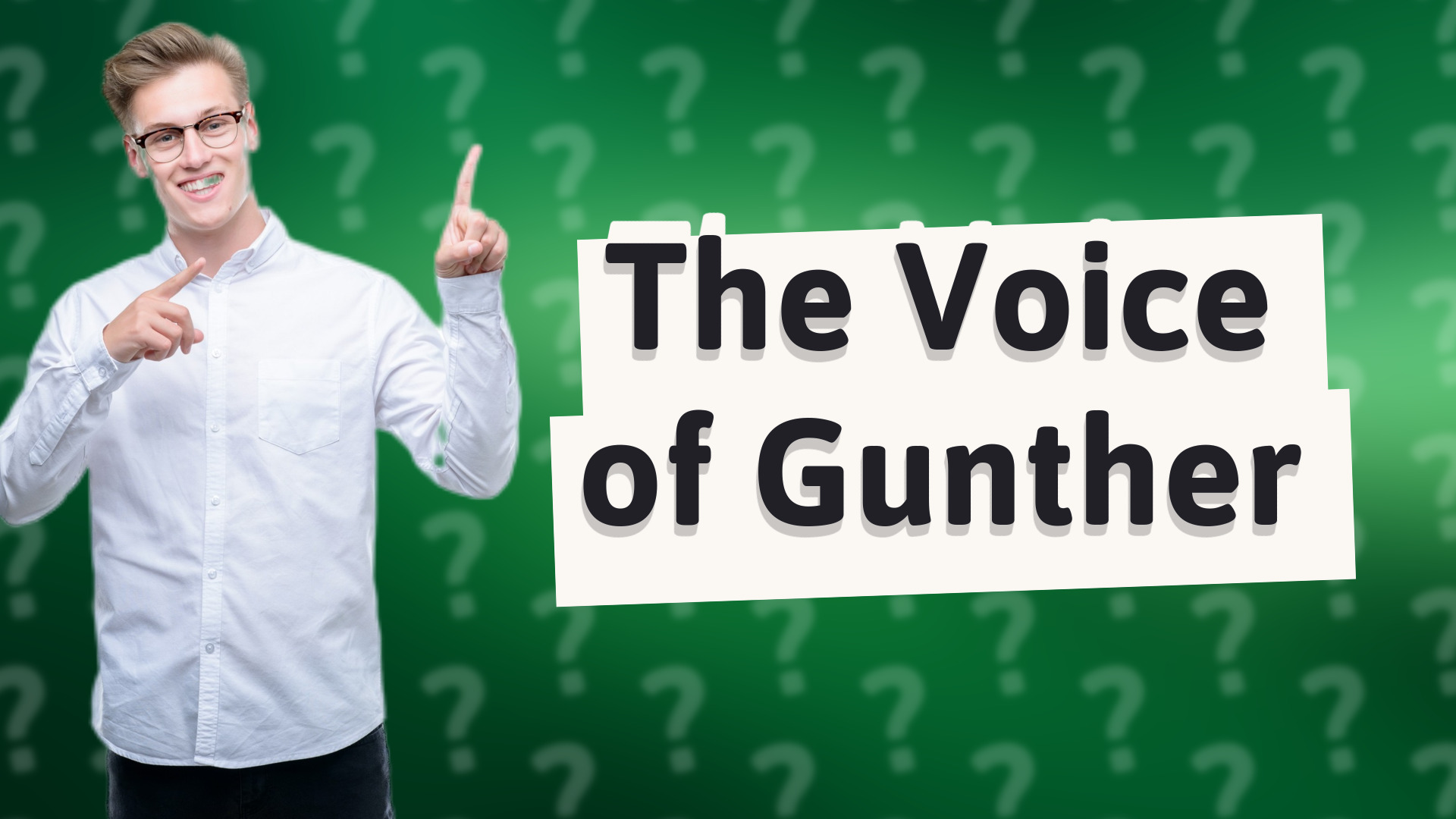 The Voice of Gunther