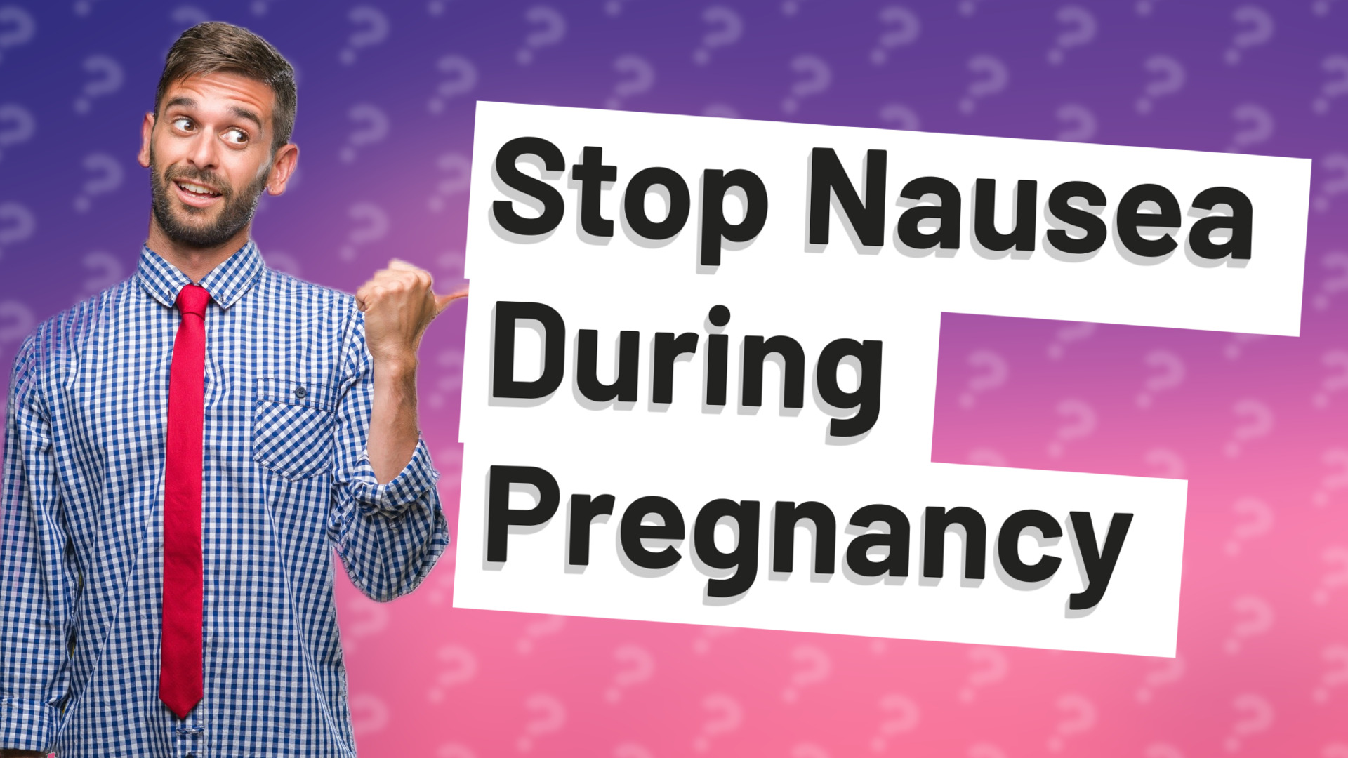 Stop Nausea During Pregnancy