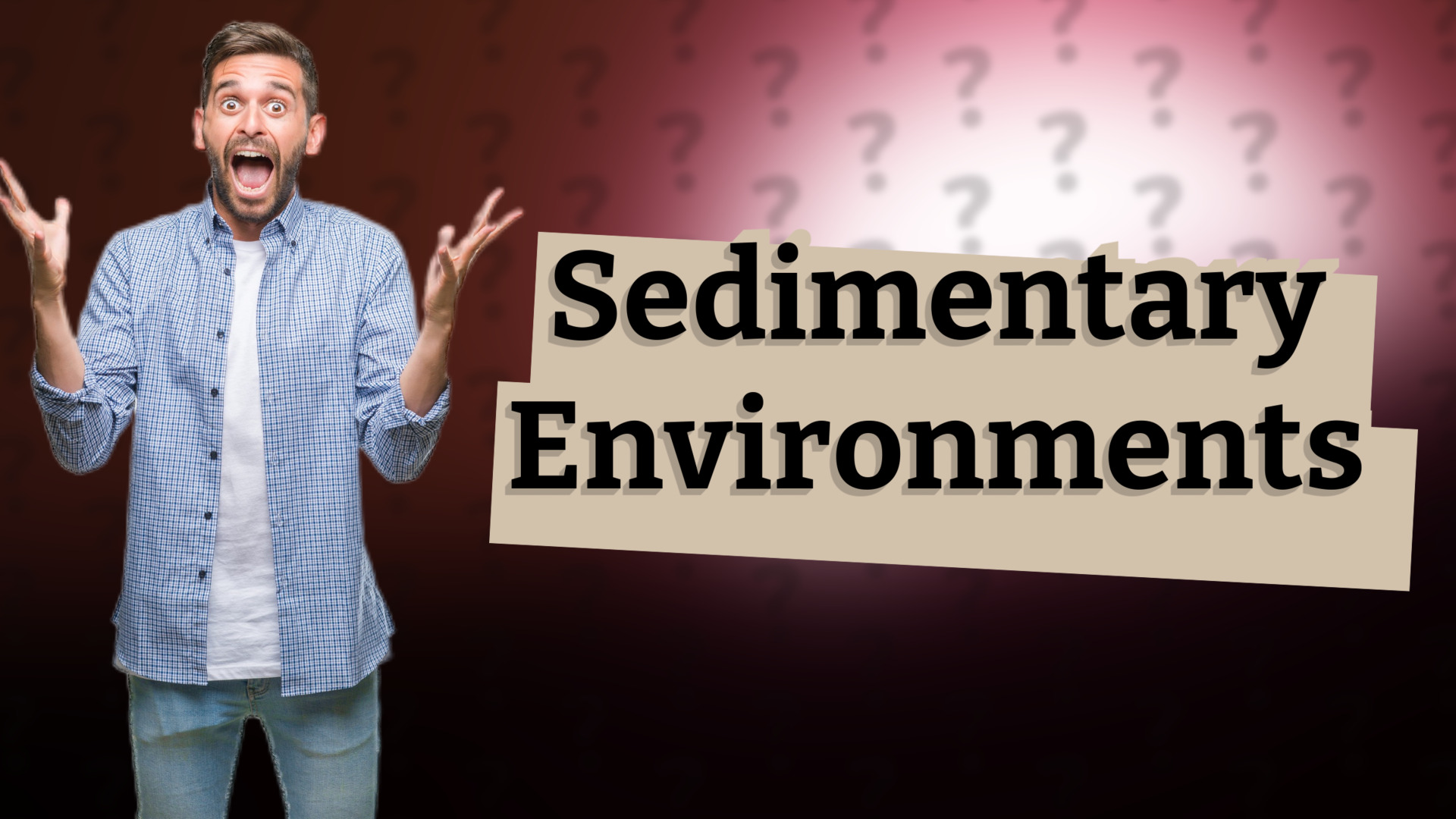 Sedimentary Environments