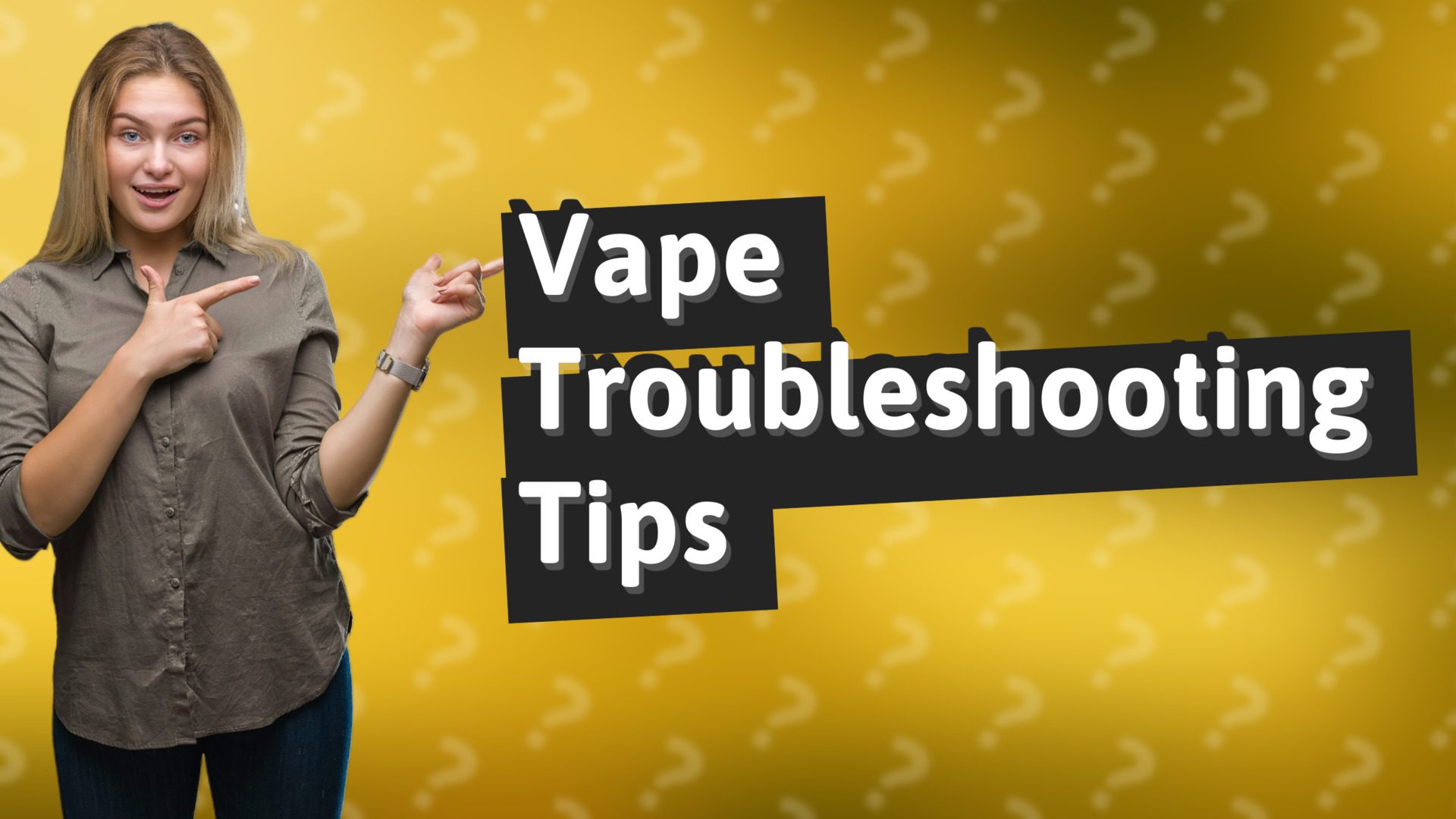 Vape Troubleshooting Tips