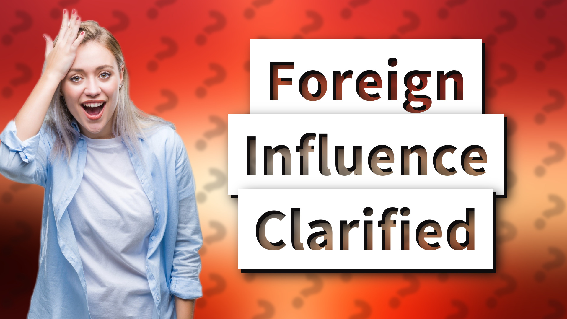 Foreign Influence Clarified