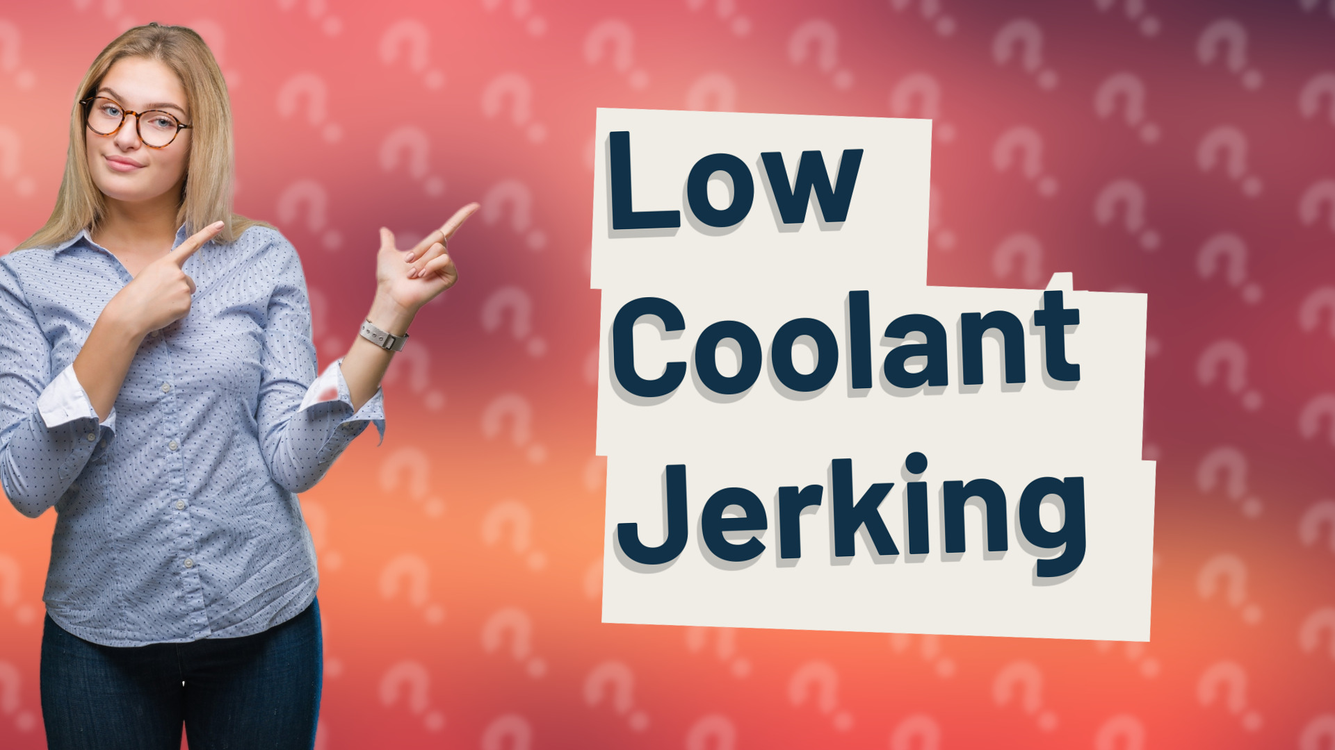 Low Coolant Jerking