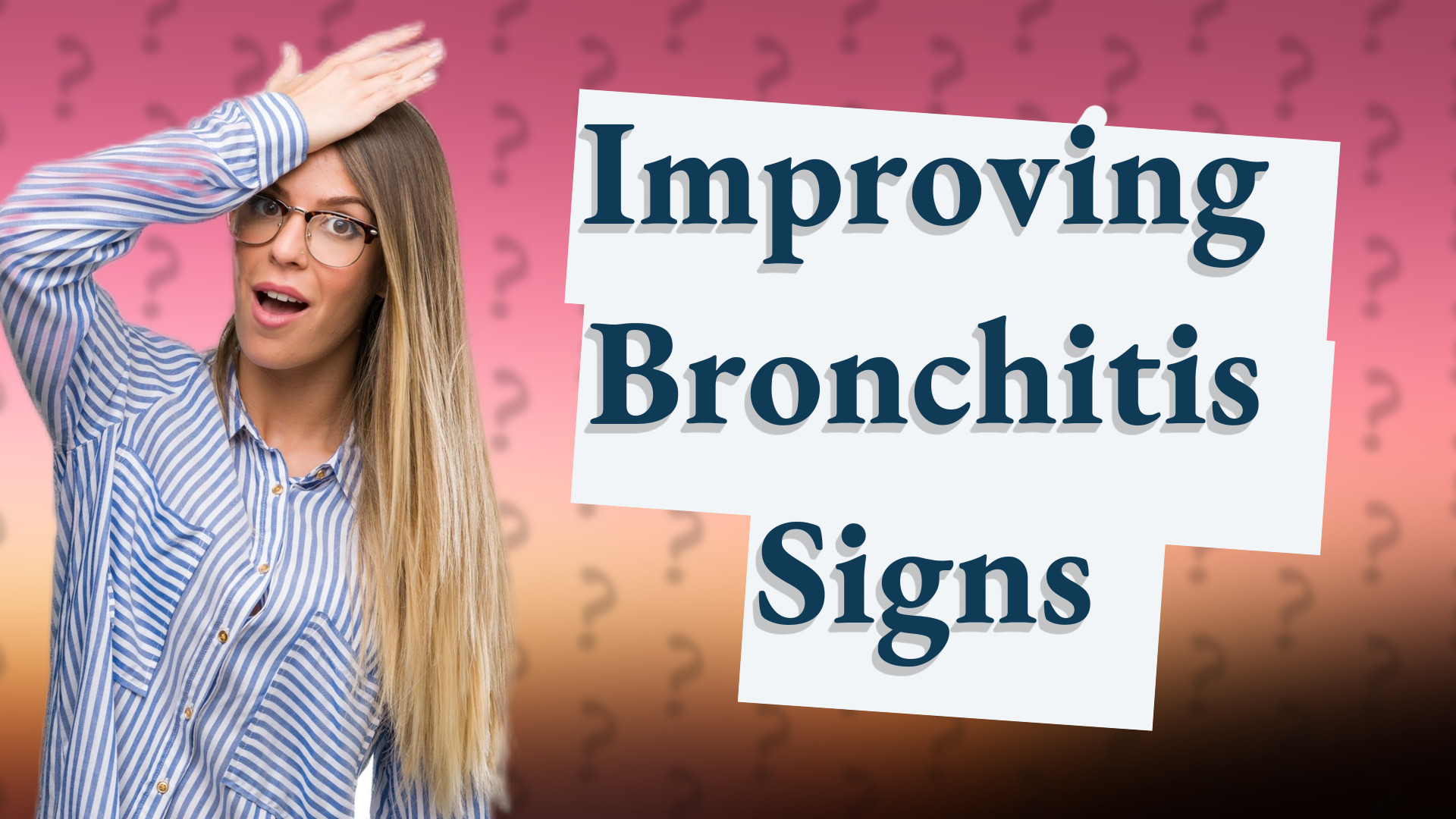 Improving Bronchitis Signs