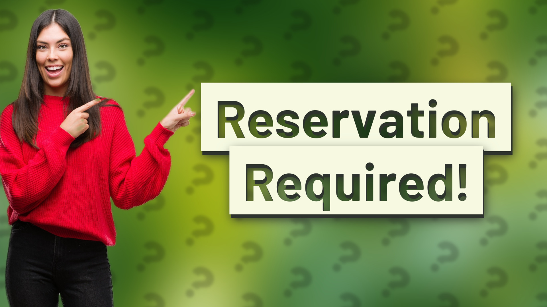 Reservation Required!