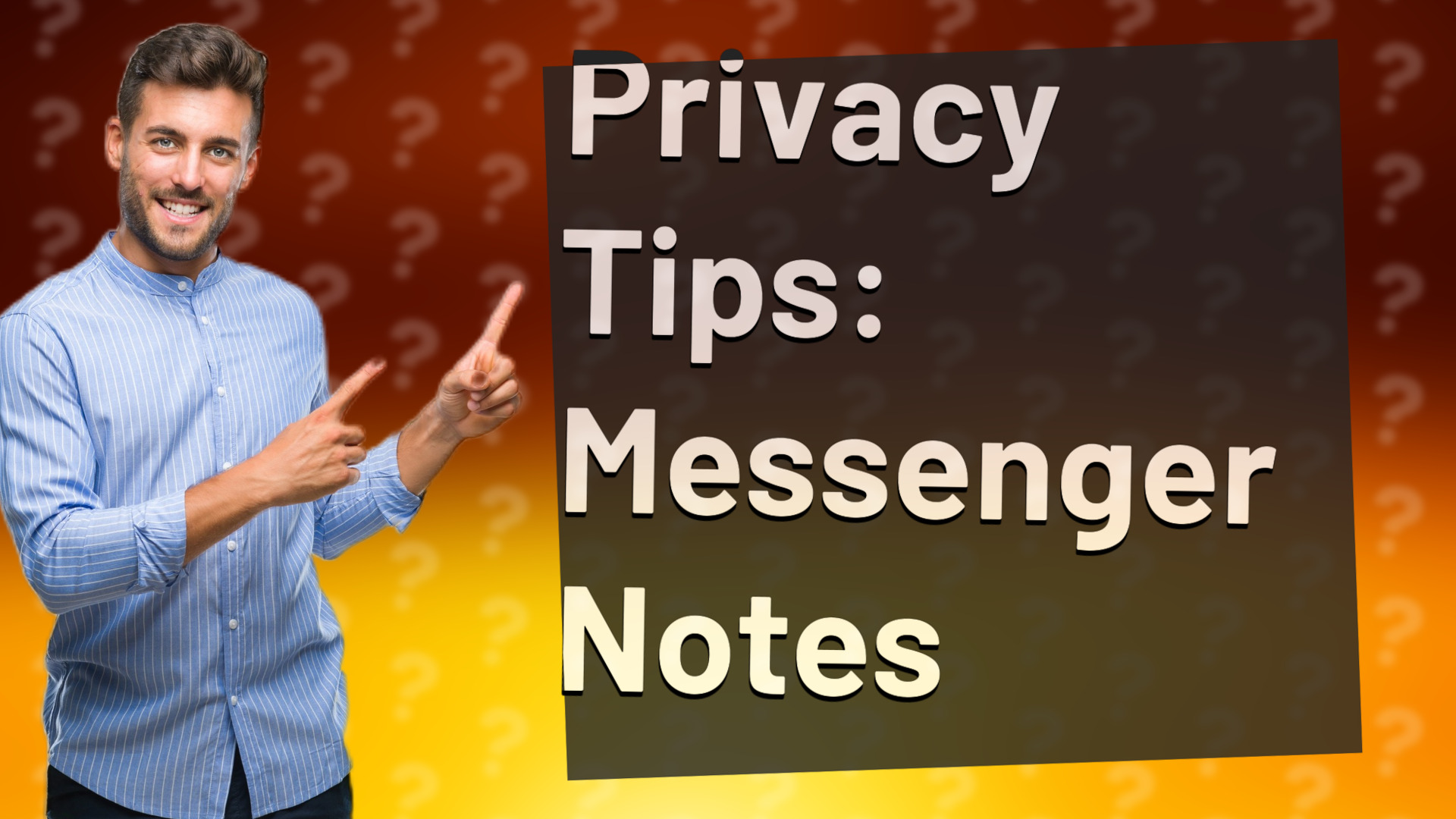 Privacy Tips: Messenger Notes