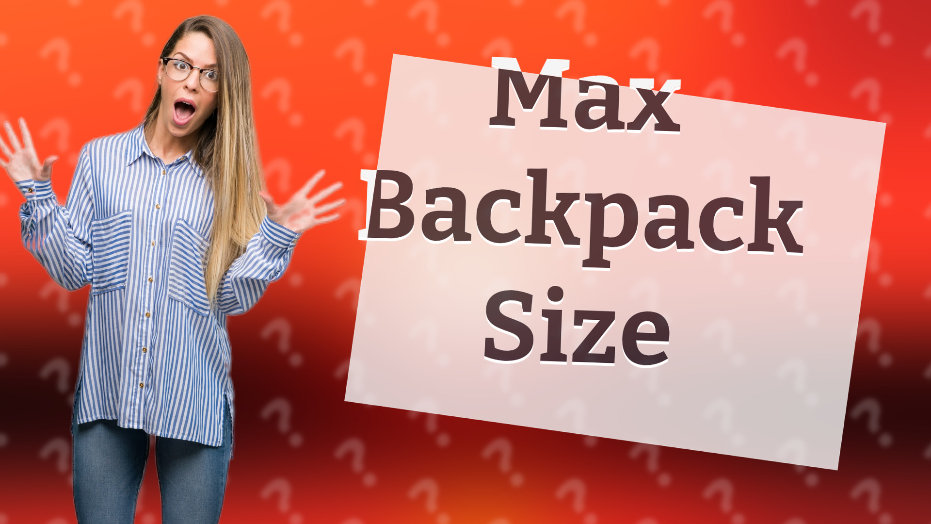 Max Backpack Size