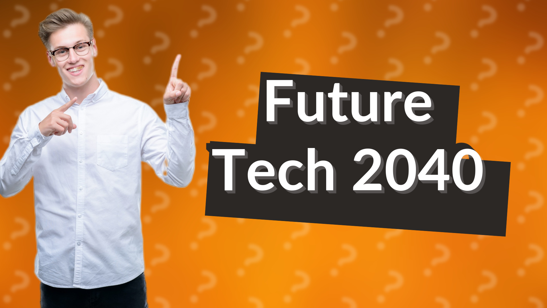 Future Tech 2040