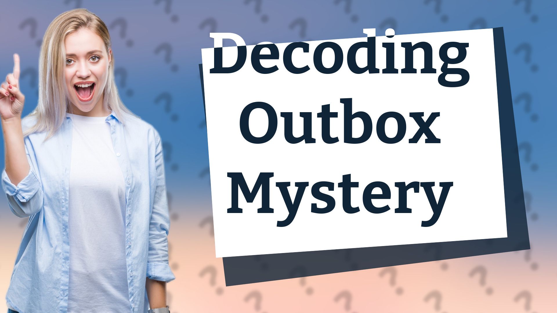 Decoding Outbox Mystery