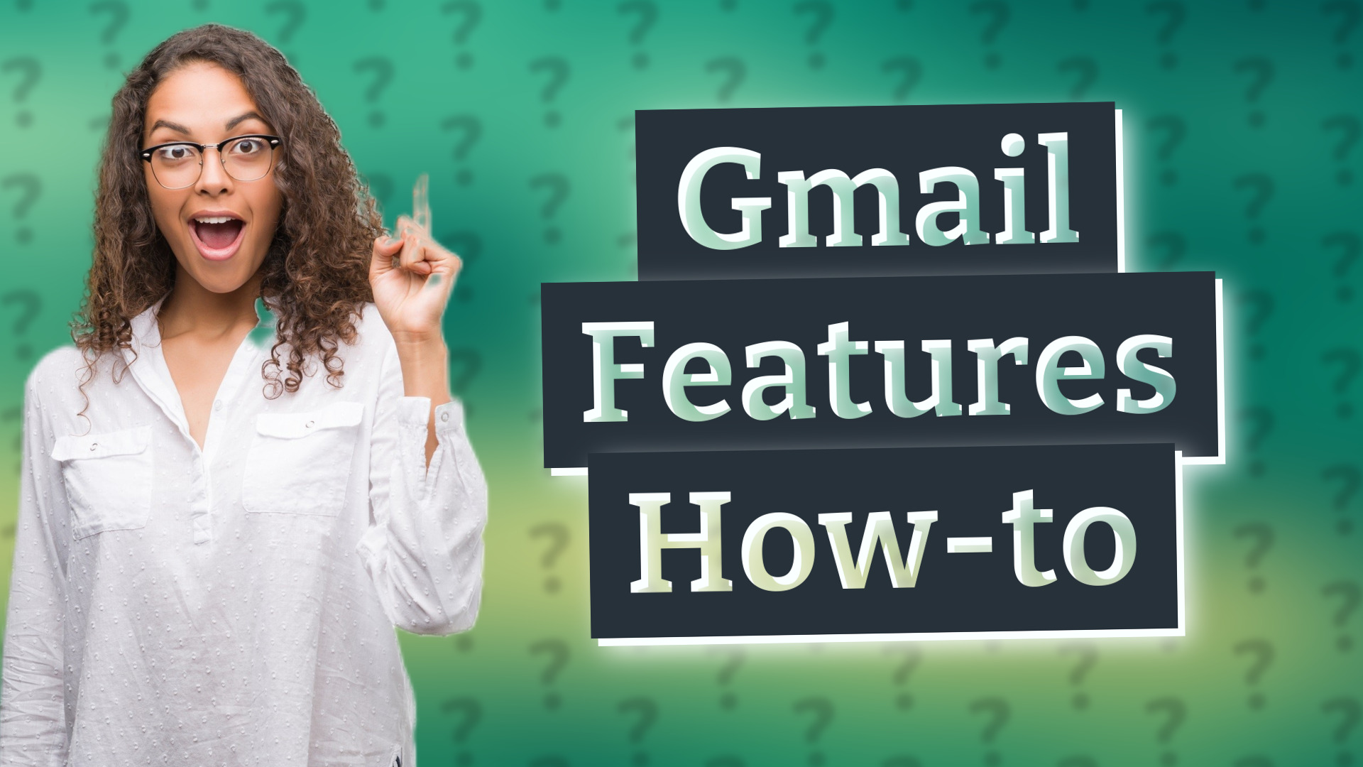 Gmail Features How-to