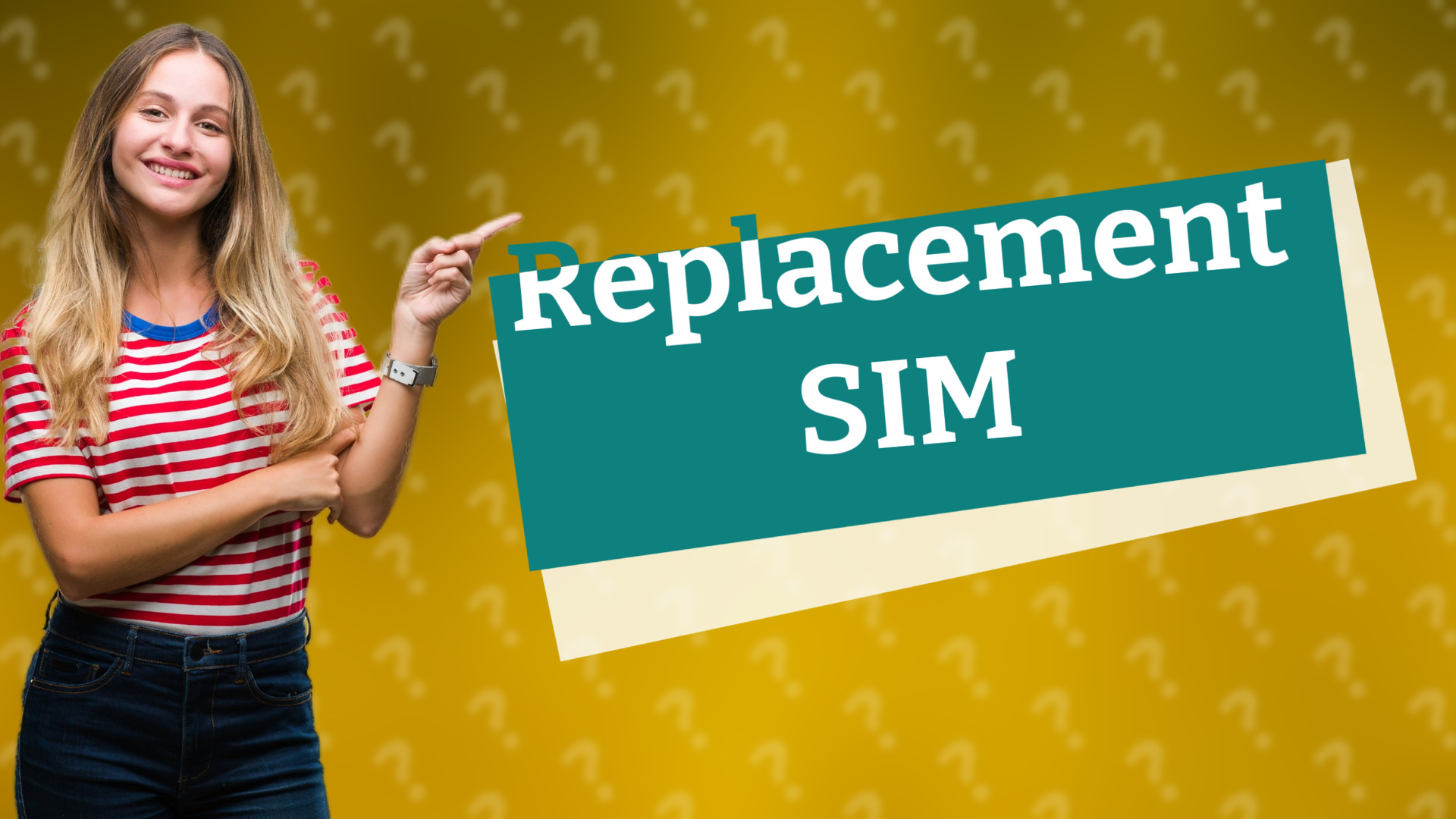 Replacement SIM