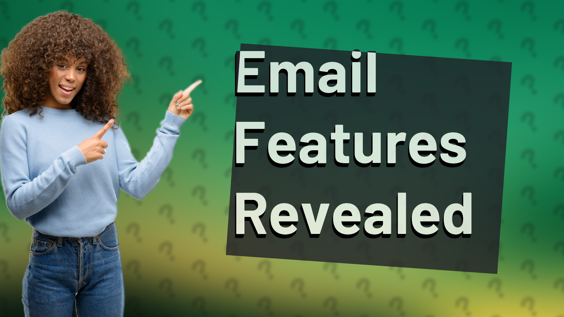 Email Features Revealed
