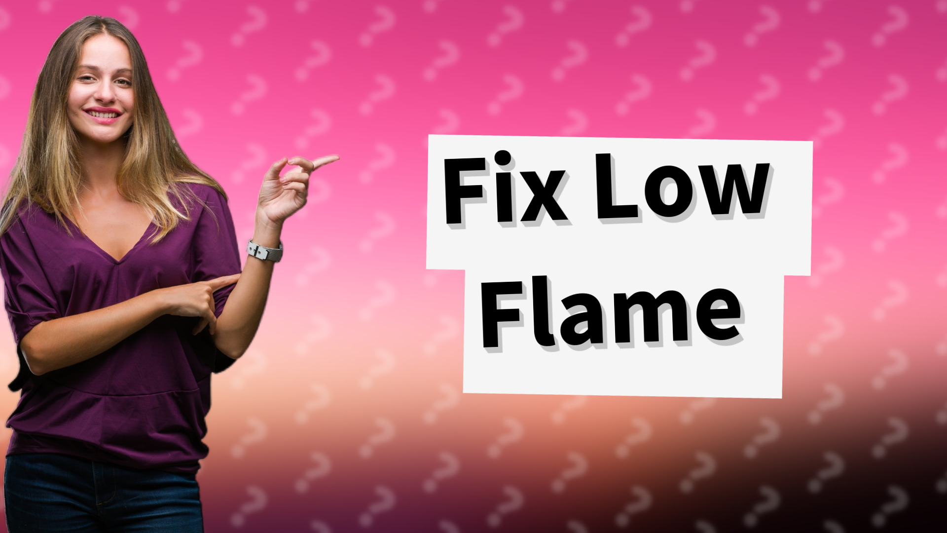Fix Low Flame