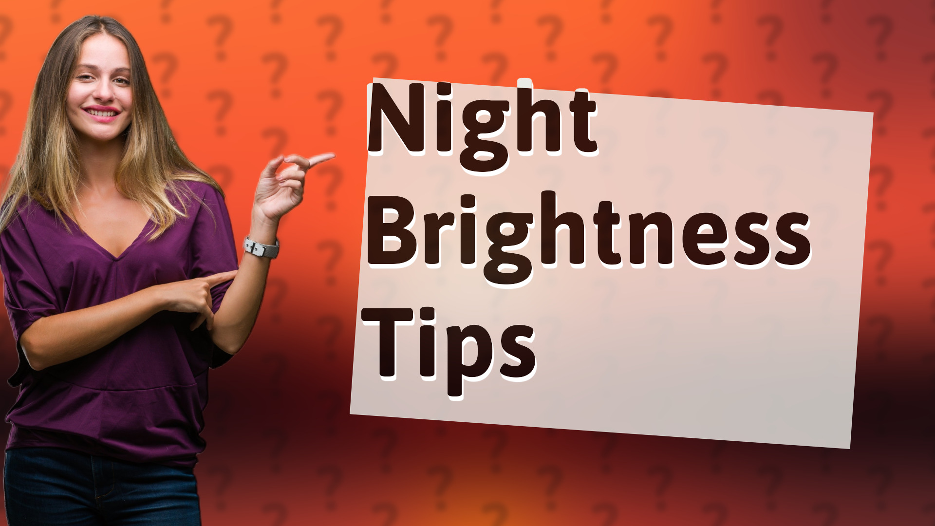 Night Brightness Tips