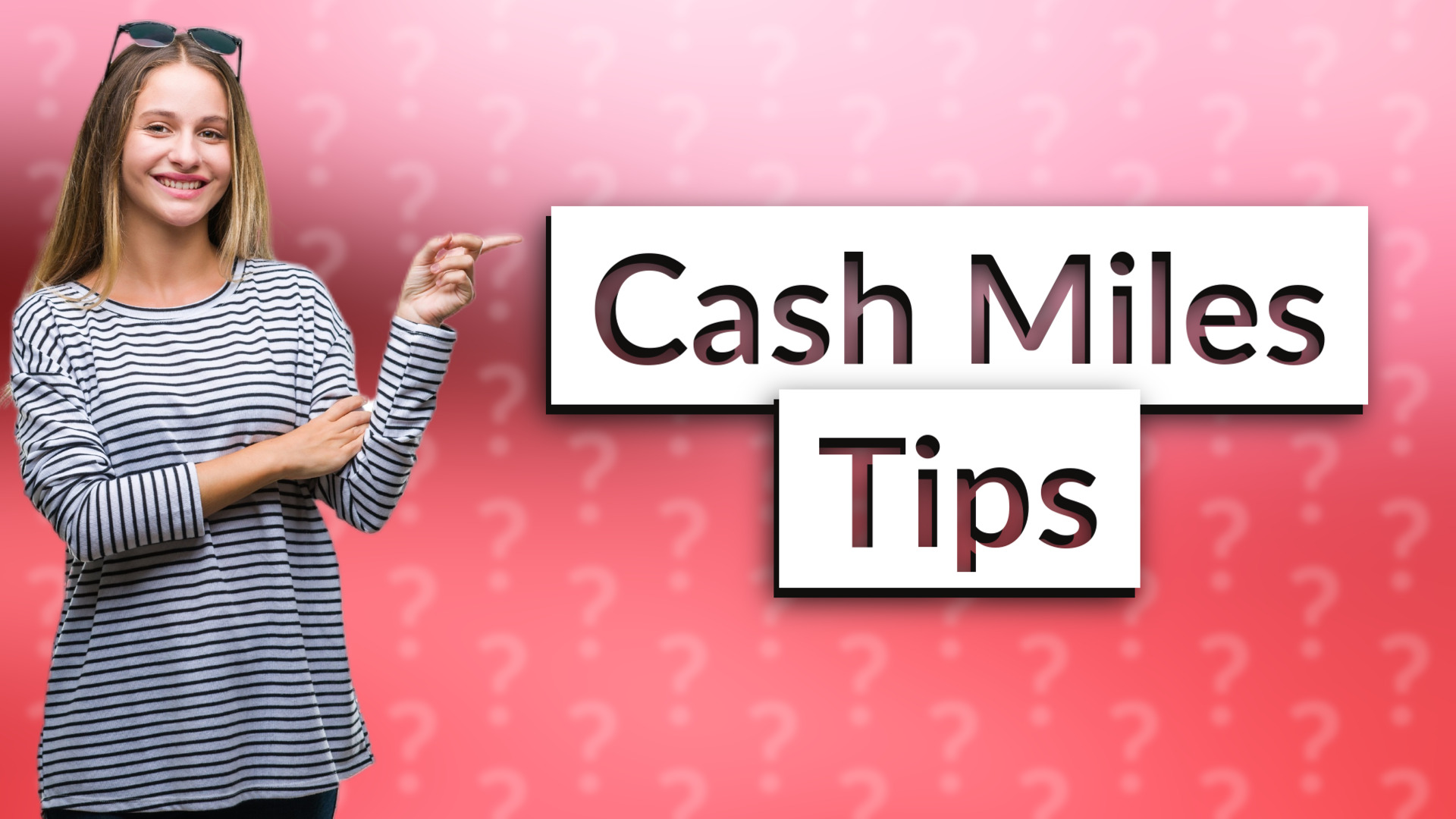 Cash Miles Tips