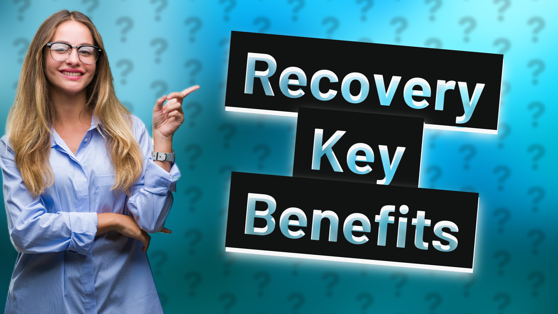Recovery Key Benefits