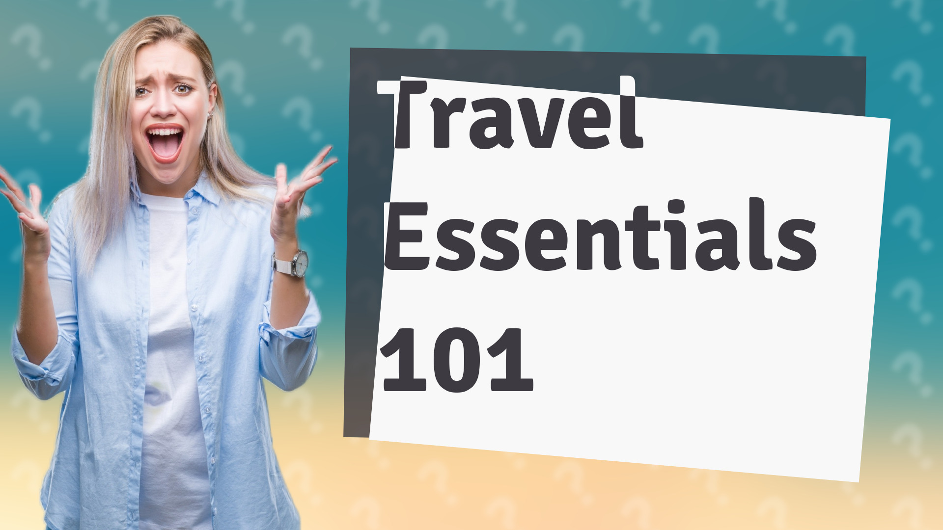 Travel Essentials 101