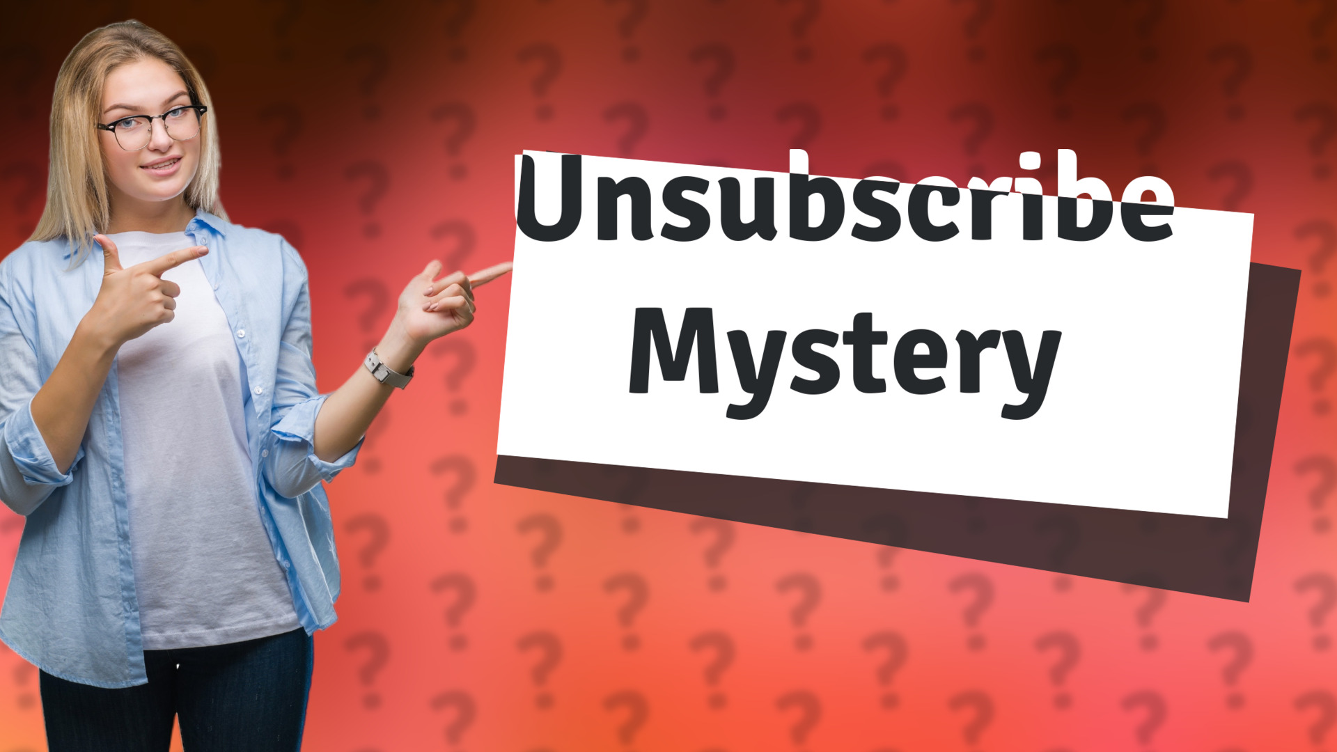 Unsubscribe Mystery
