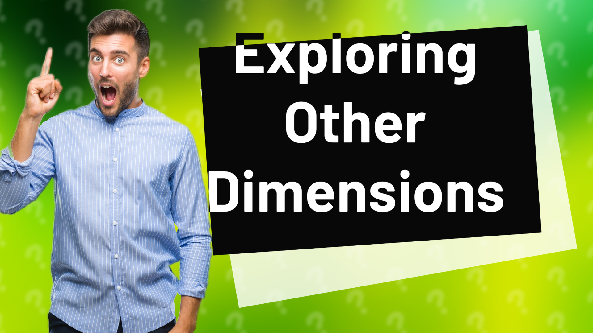 Exploring Other Dimensions