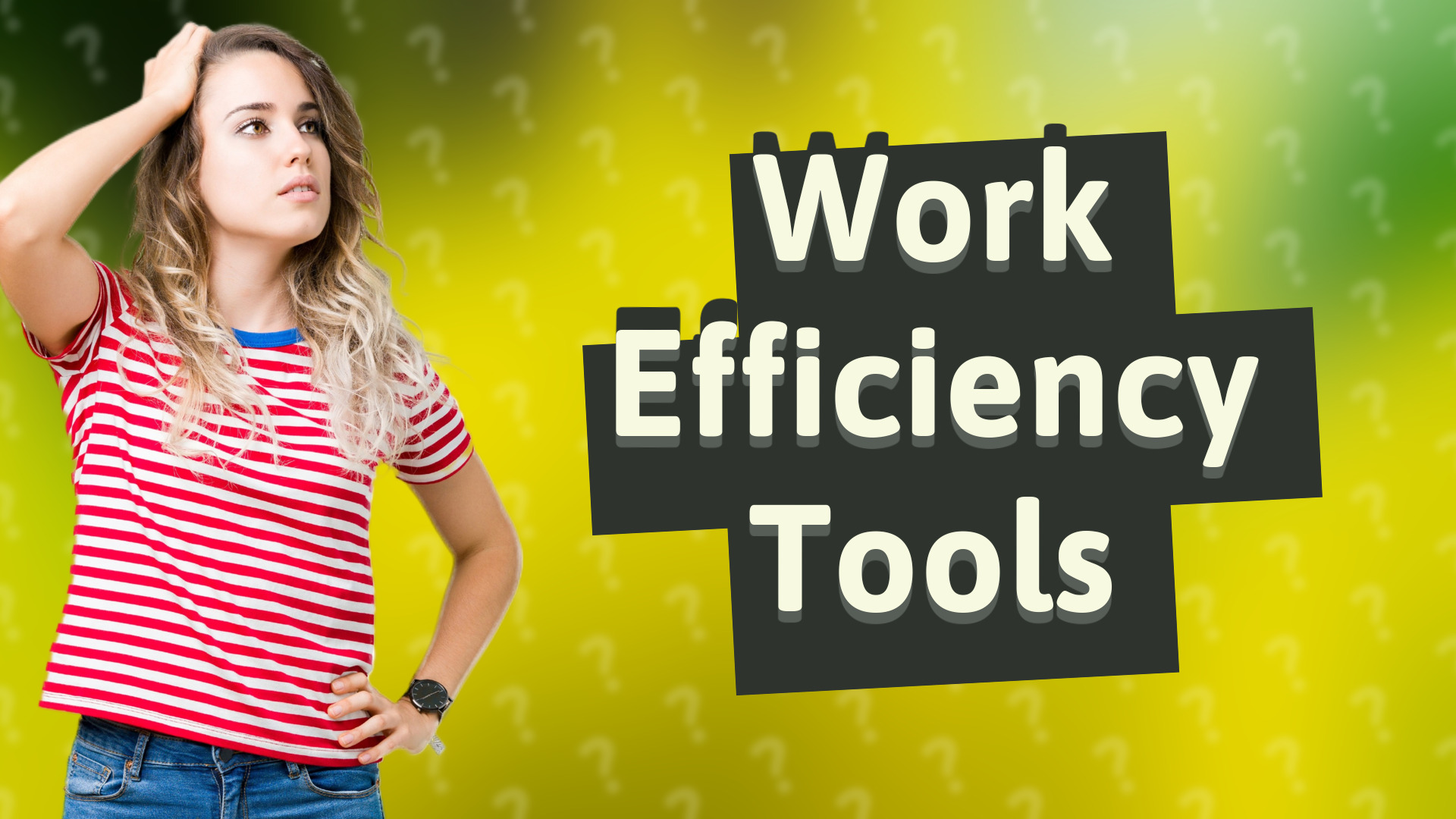 Work Efficiency Tools