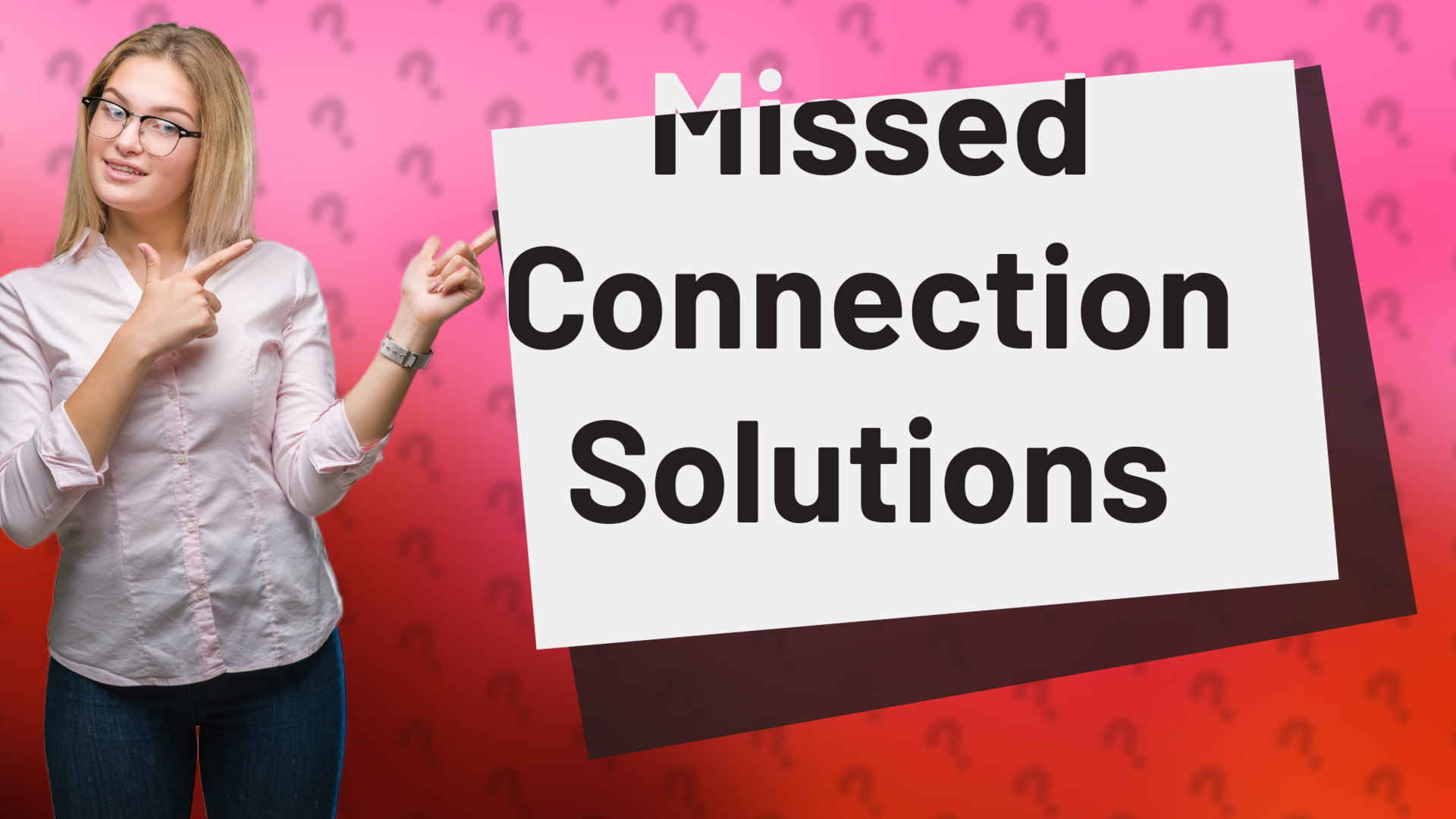 Missed Connection Solutions