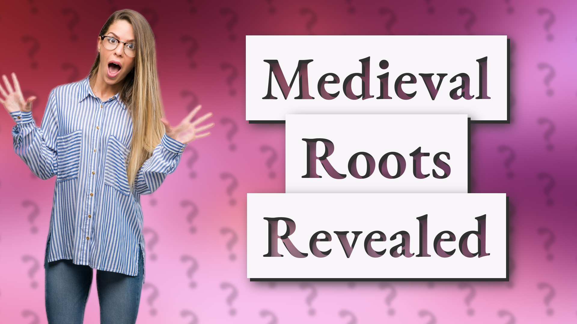 Medieval Roots Revealed