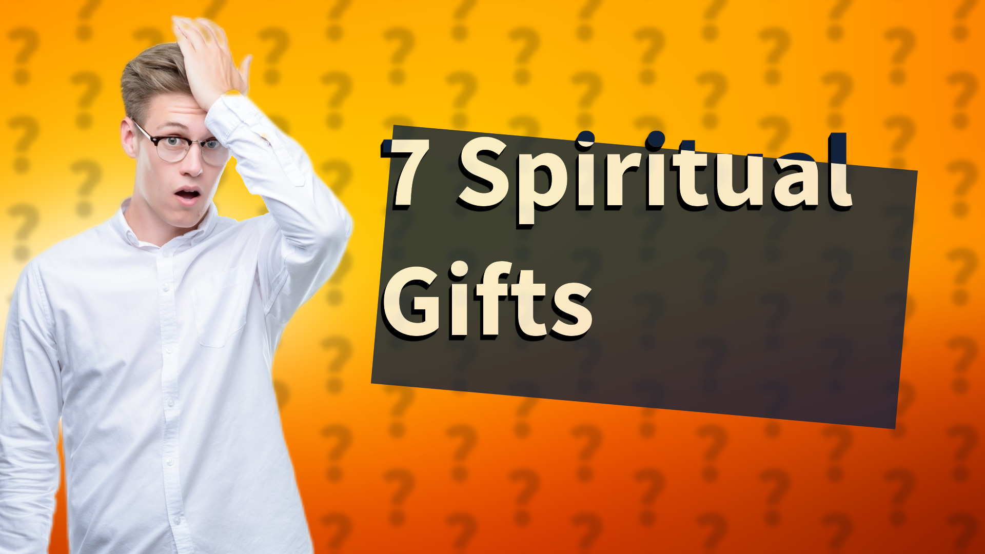7 Spiritual Gifts