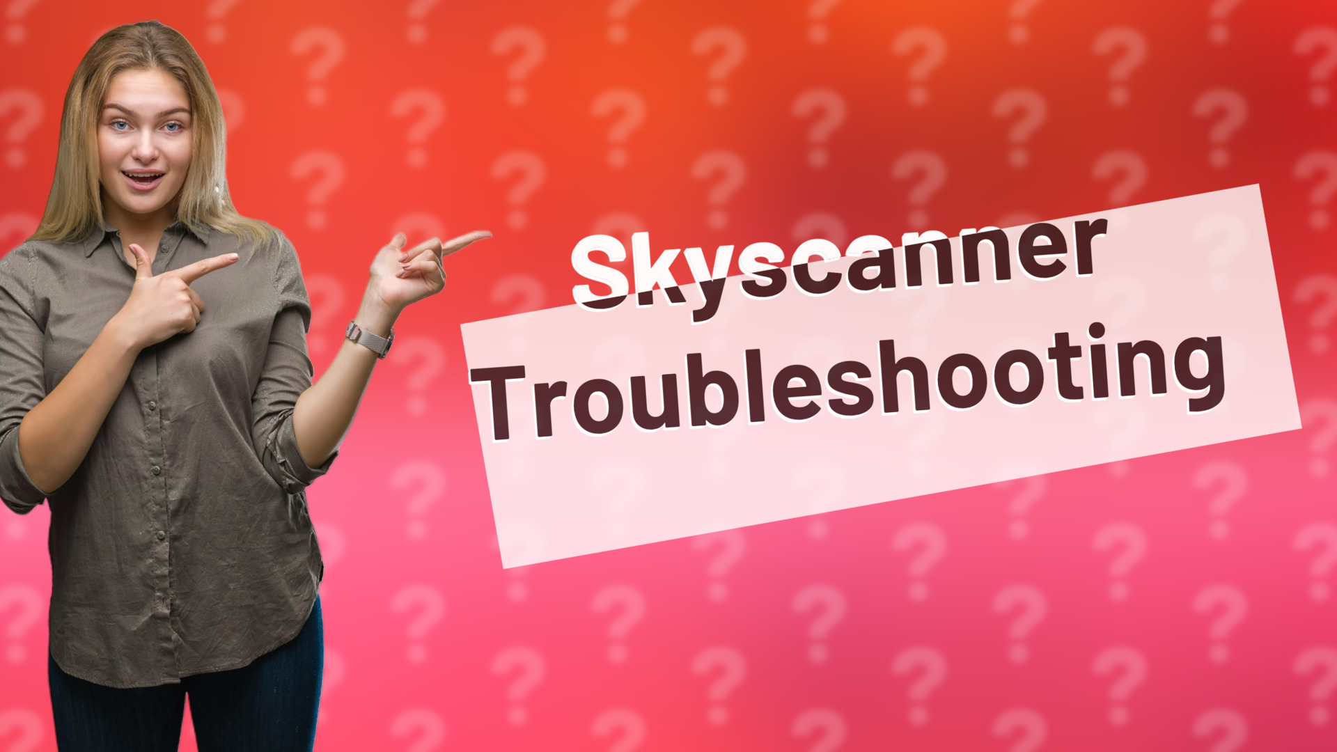 Skyscanner Troubleshooting